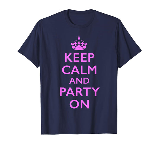 Keep Calm and Party On Pink T-Shirt - T-Shirt | Navy