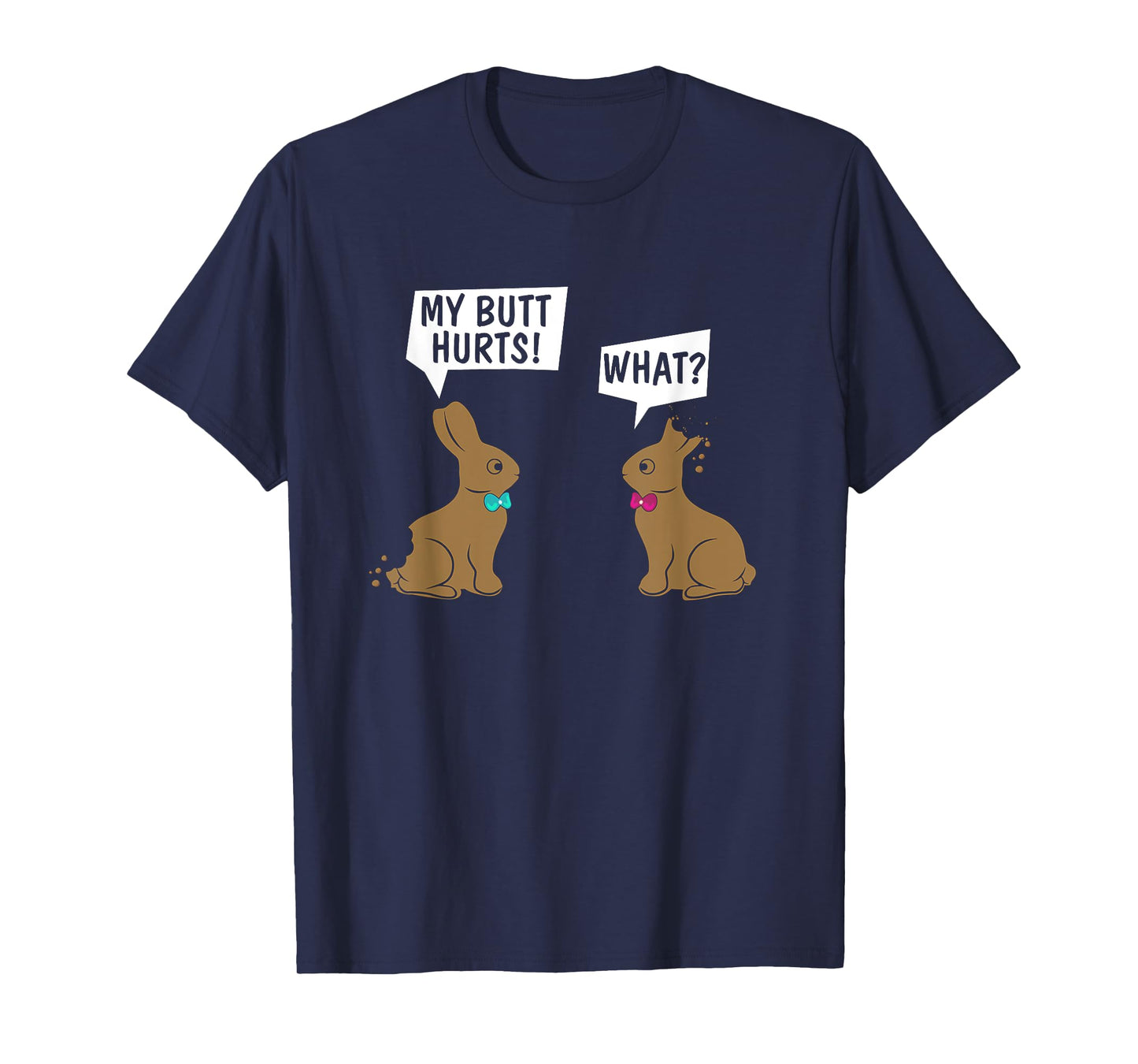 Funny Easter Bunny My Butt Hurts! What_ Cute Rabbit T-Shirt