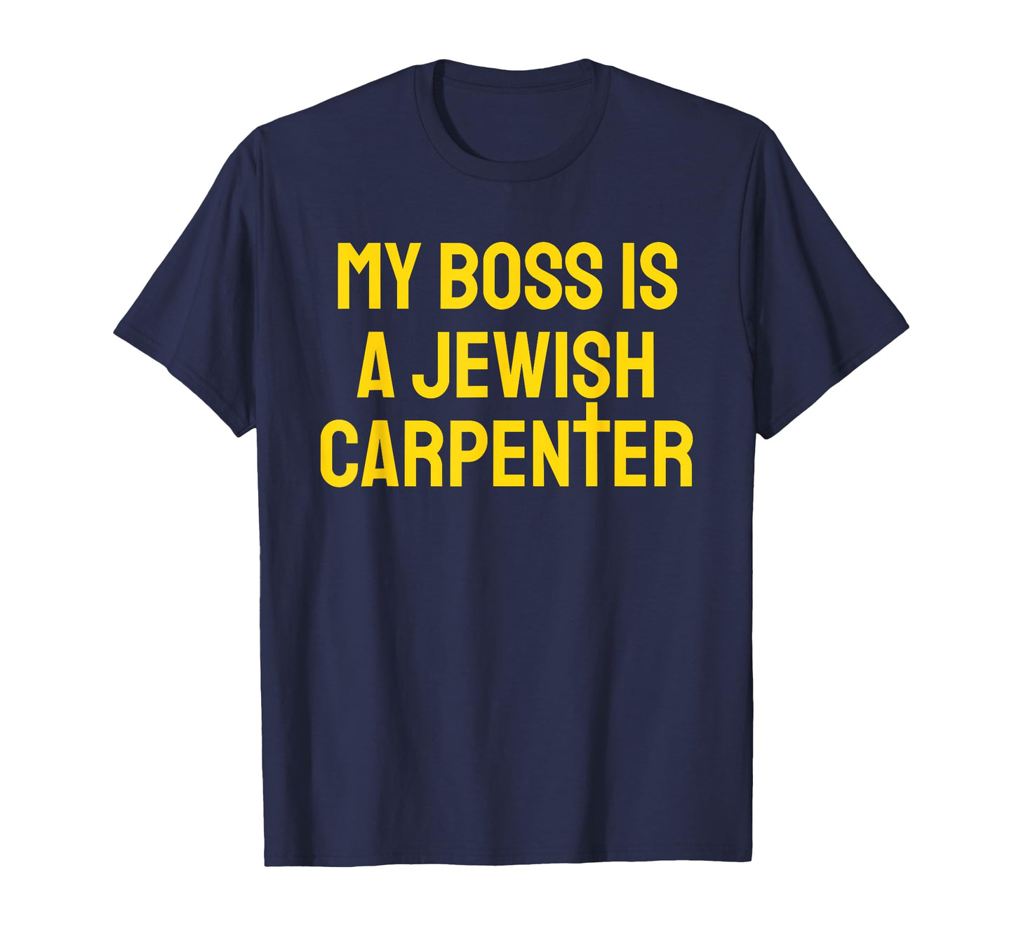 My Boss Is A Jewish Carpenter Funny Christian Jesus Cross T-Shirt