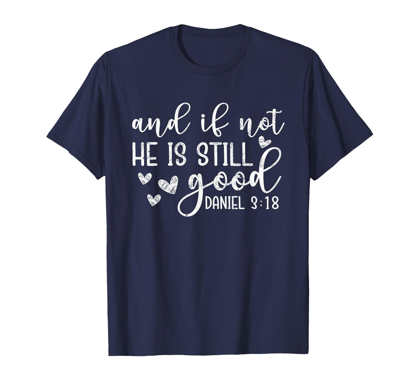 And If Not He Is Still Good Shirt - Christian T-Shirt