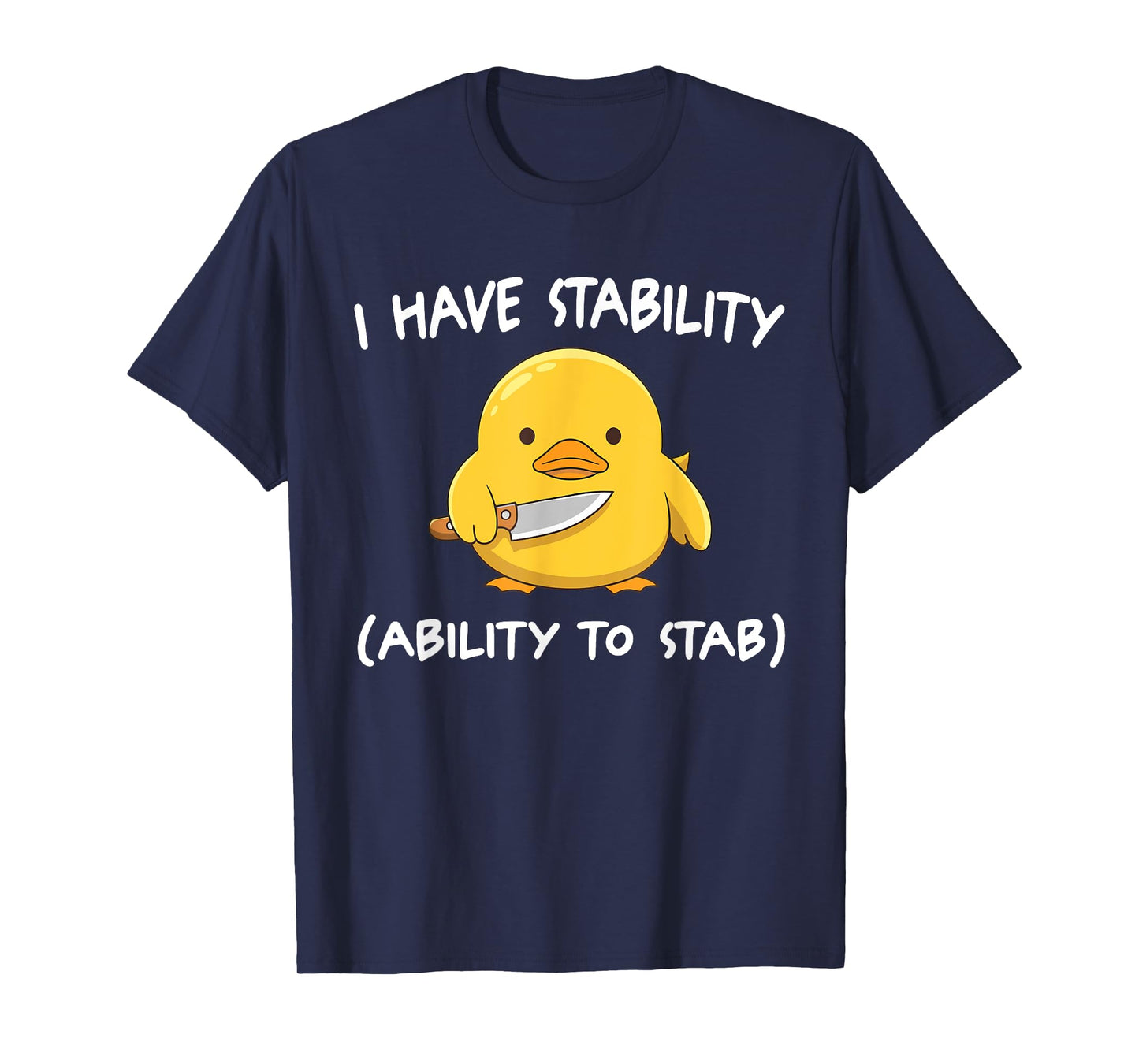 I Have Stability Ability To Stab T-Shirt