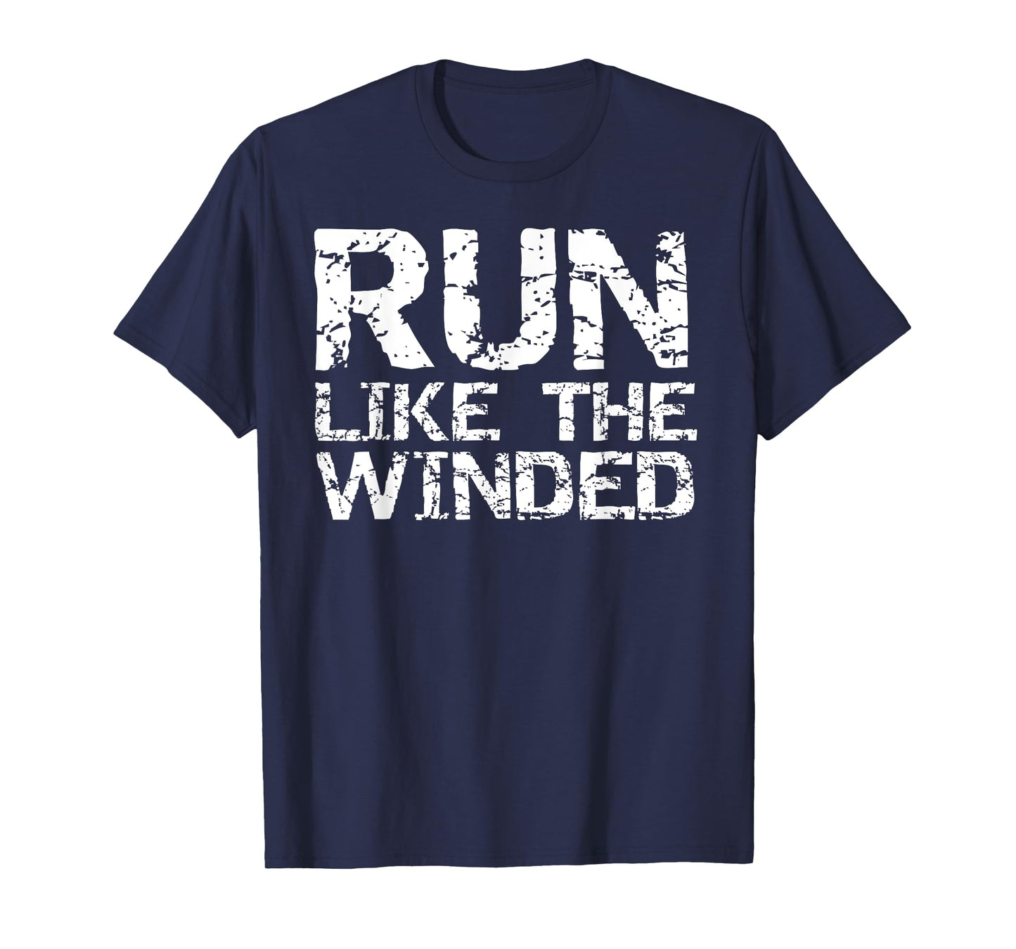 Funny Running Quote for Runners Clothes Run Like the Winded T-Shirt