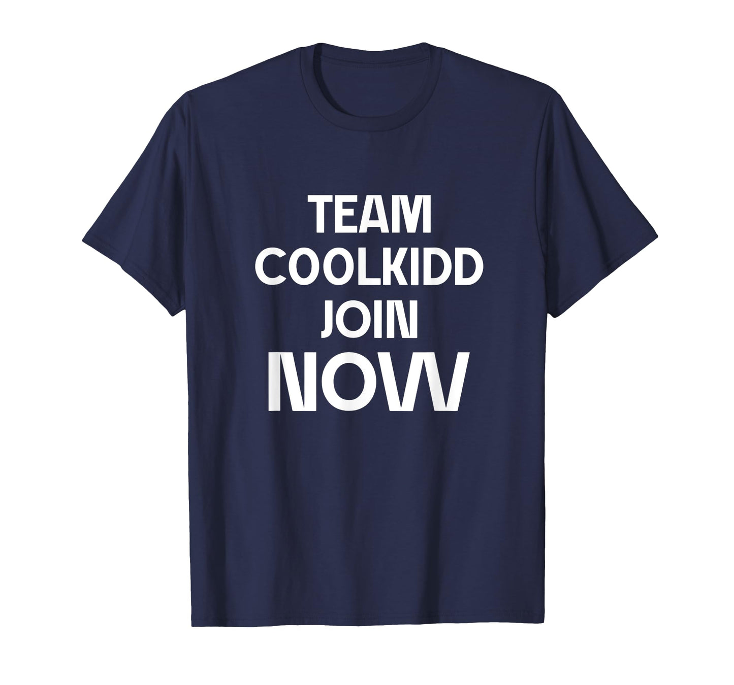 Team C00lkidd Join Today Funny Trending Quote Design T-Shirt