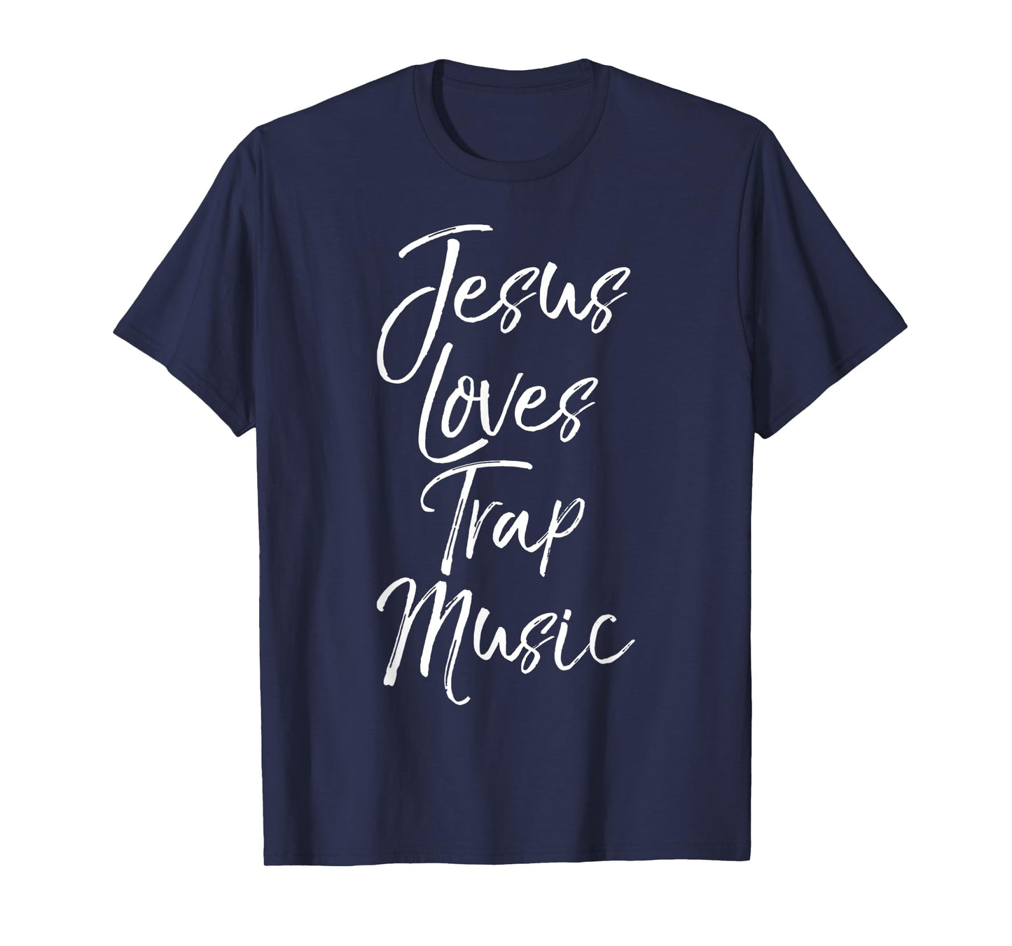Funny Jesus Loves Trap Music Christian Quote T-Shirt