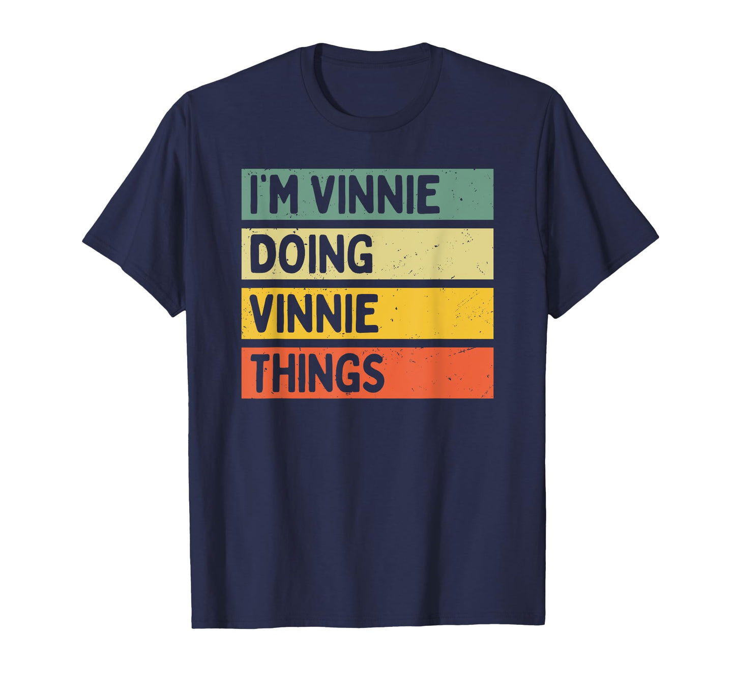 I'm Vinnie Doing Vinnie Things Funny Personalized Quote T-Shirt