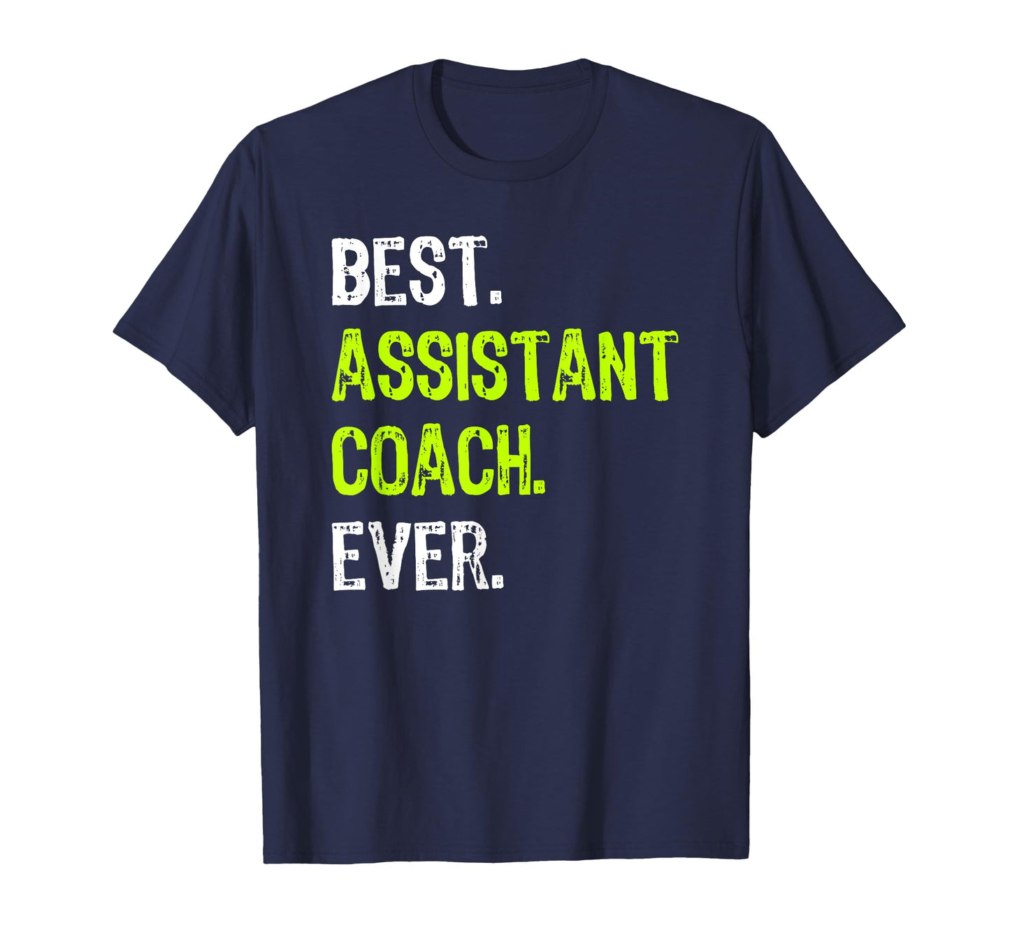 Best ASSISTANT COACH Ever T-Shirt