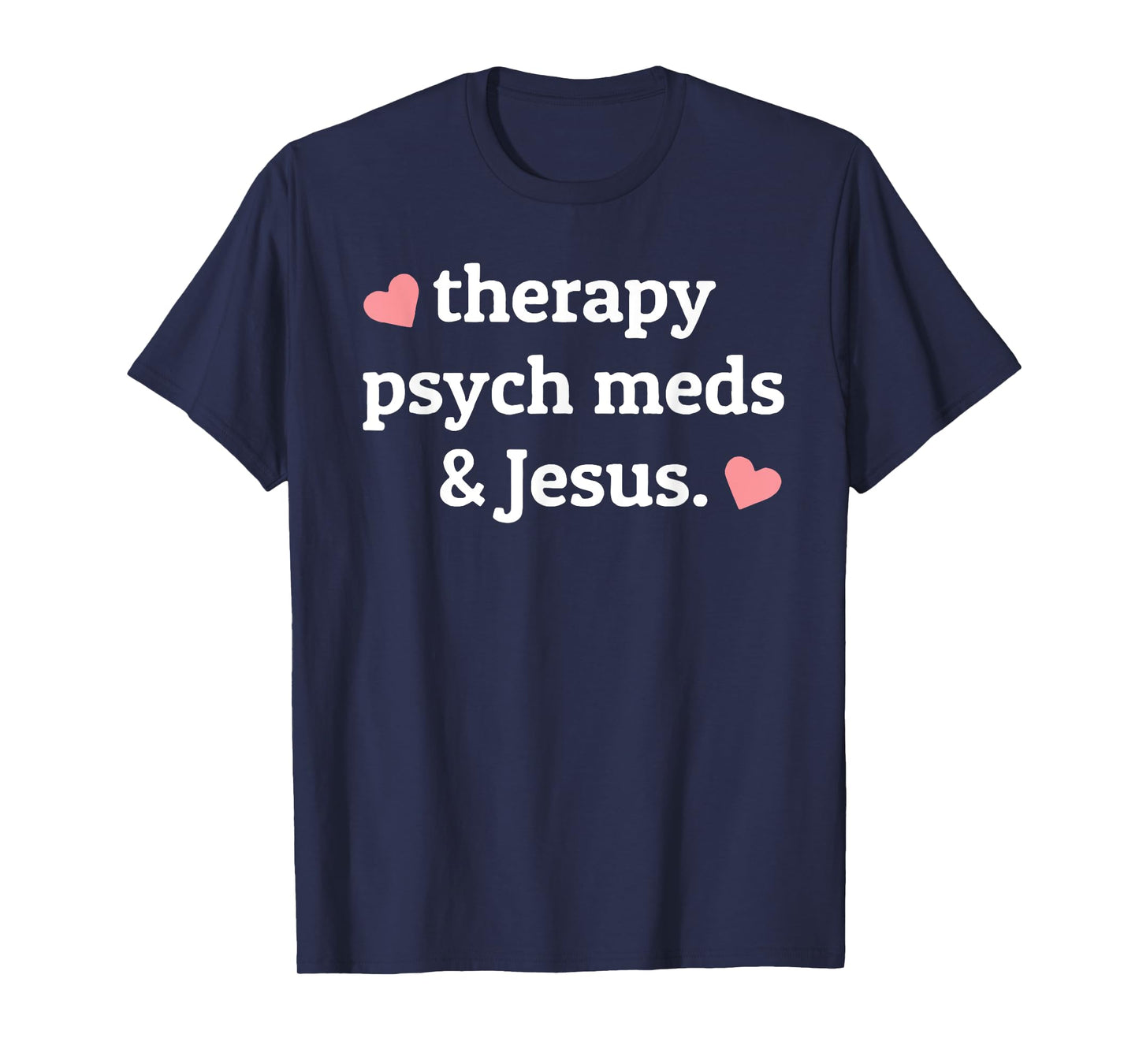Therapy, Psych Meds, and Jesus T-Shirt