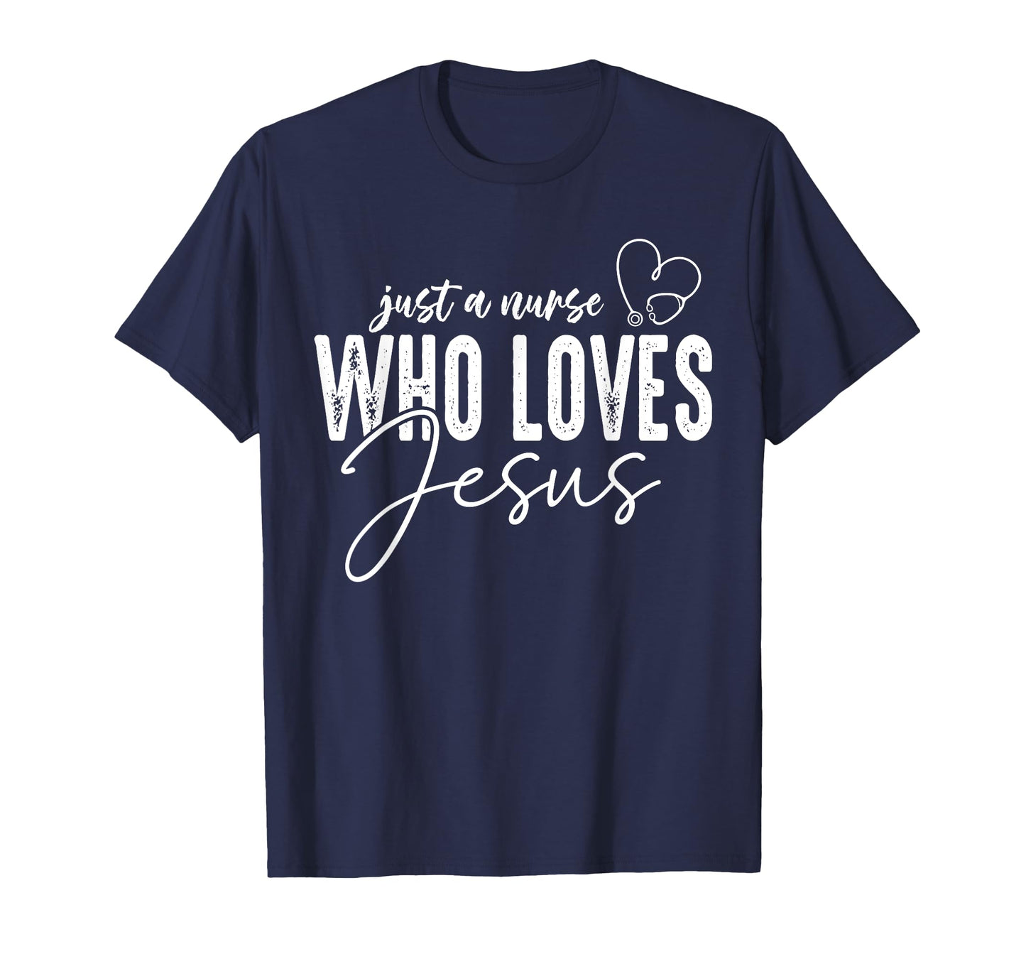 Just a Nurse Who Loves Jesus Funny Christian Faith Medical T-Shirt