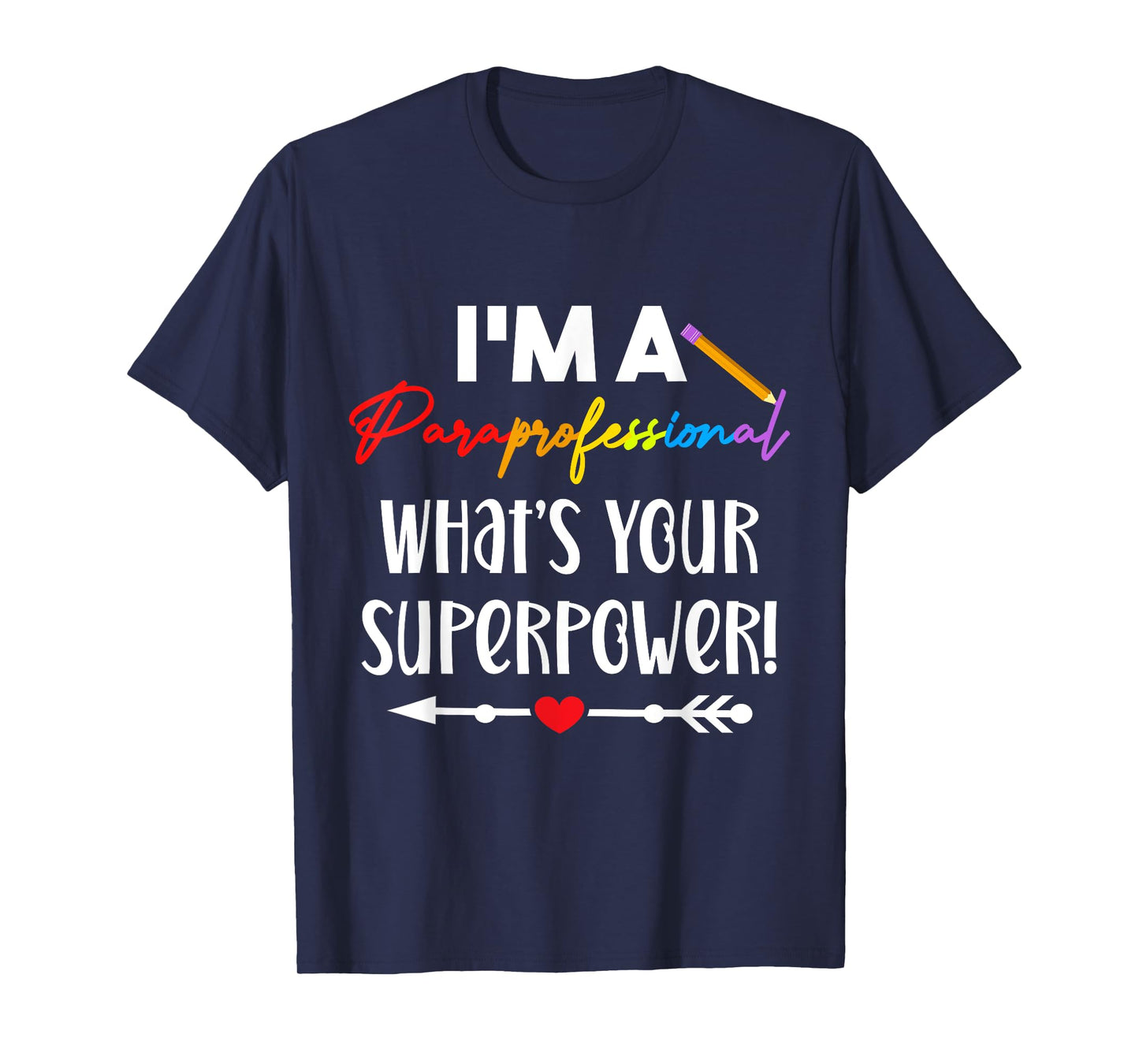 I'm A Paraprofessional What's Your Superpower, para teacher Men Women T-Shirt