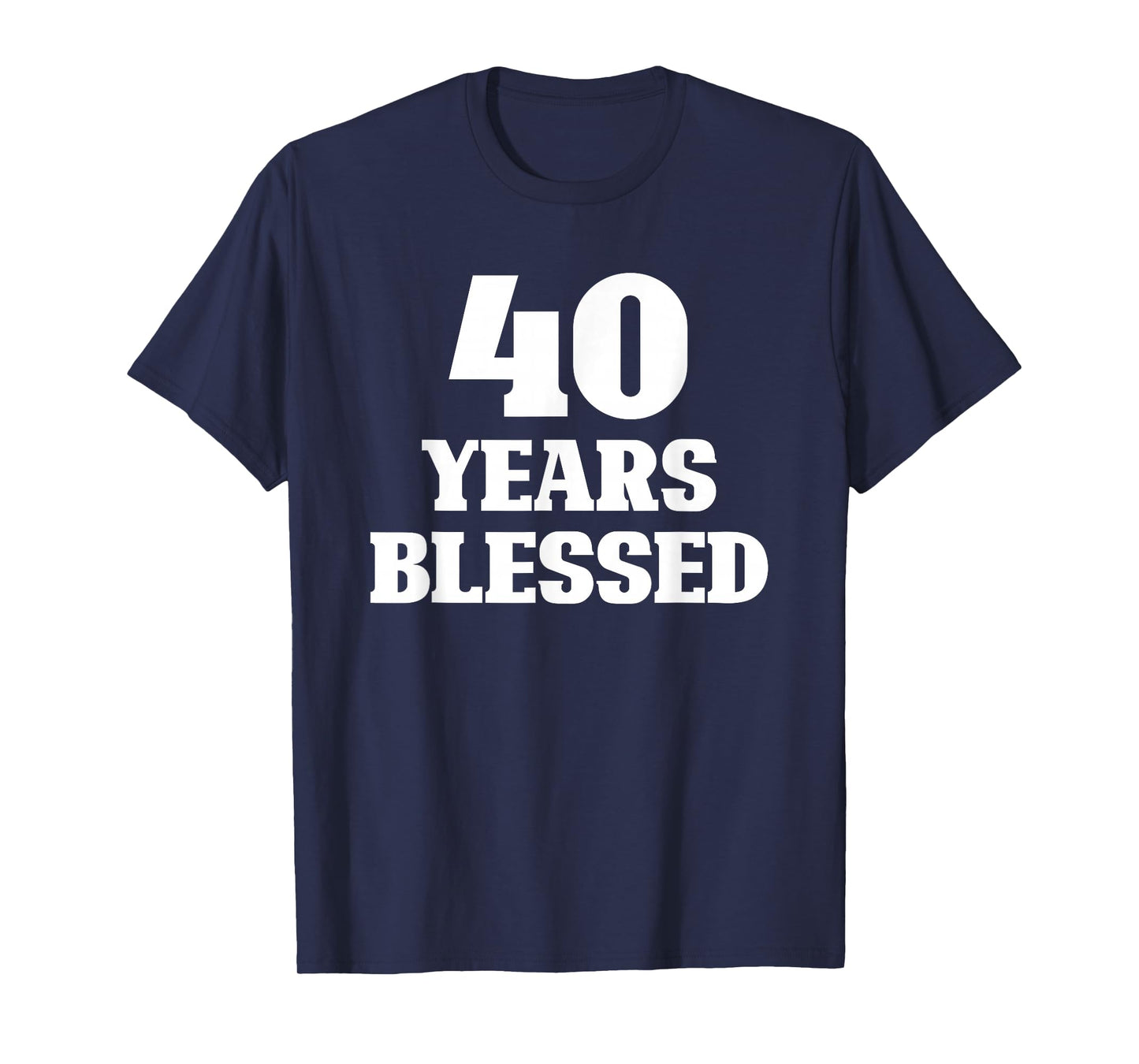 40 Years Blessed 40th Birthday Christian Religious Jesus God T-Shirt