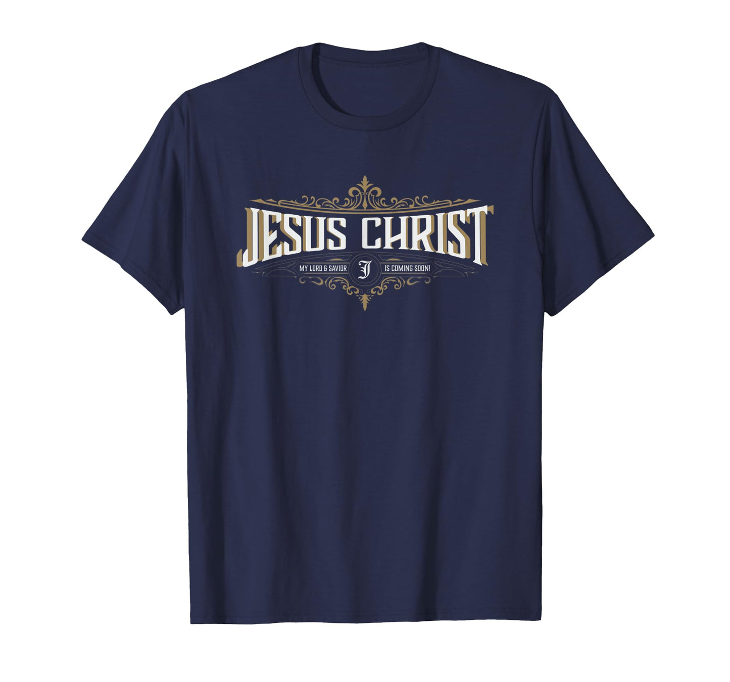 Jesus Christ My Lord & Savior Is Coming Soon! Religious T-Shirt