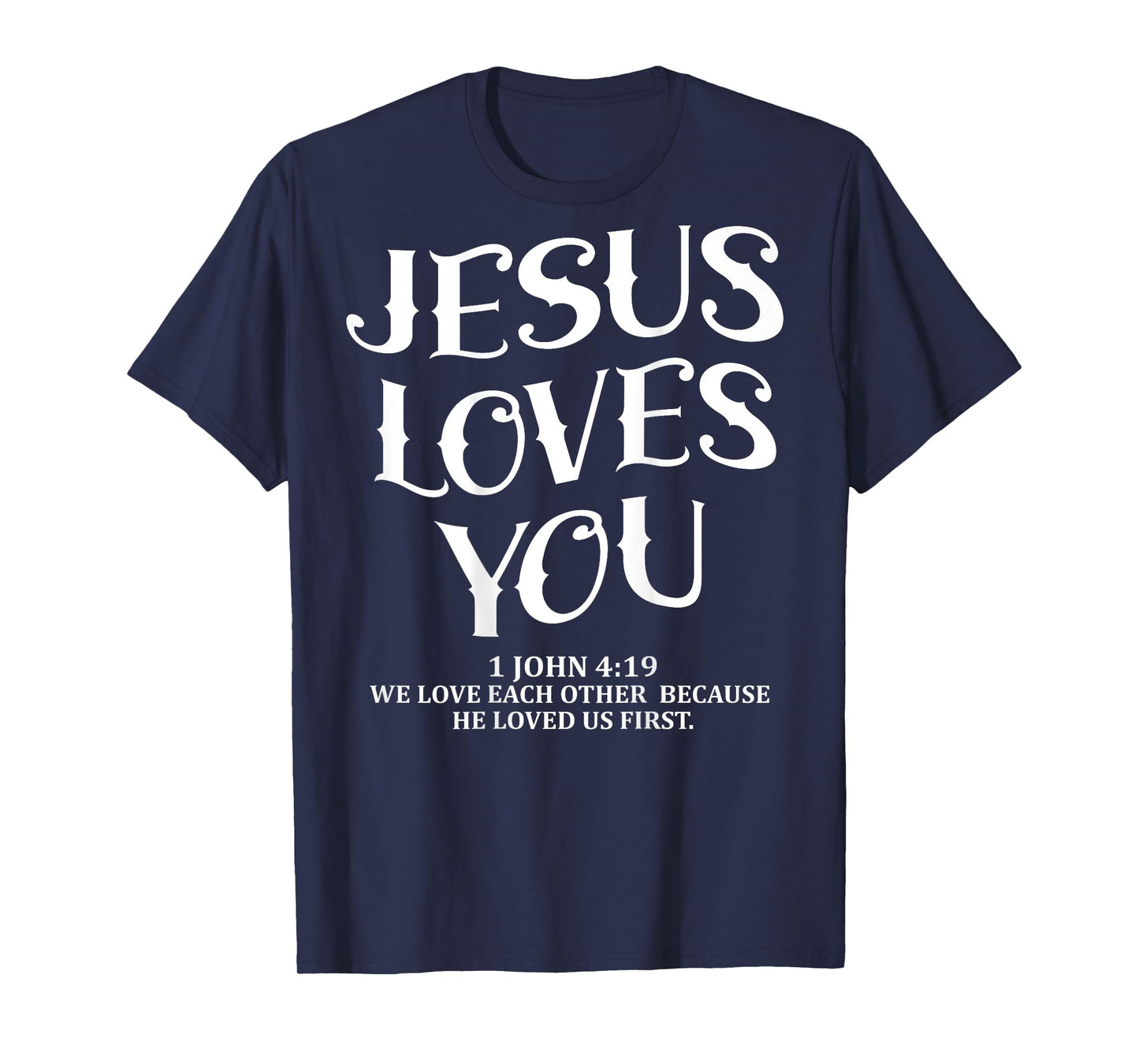 (Back Sided Print) Jesus Loves You Christian T-Shirt