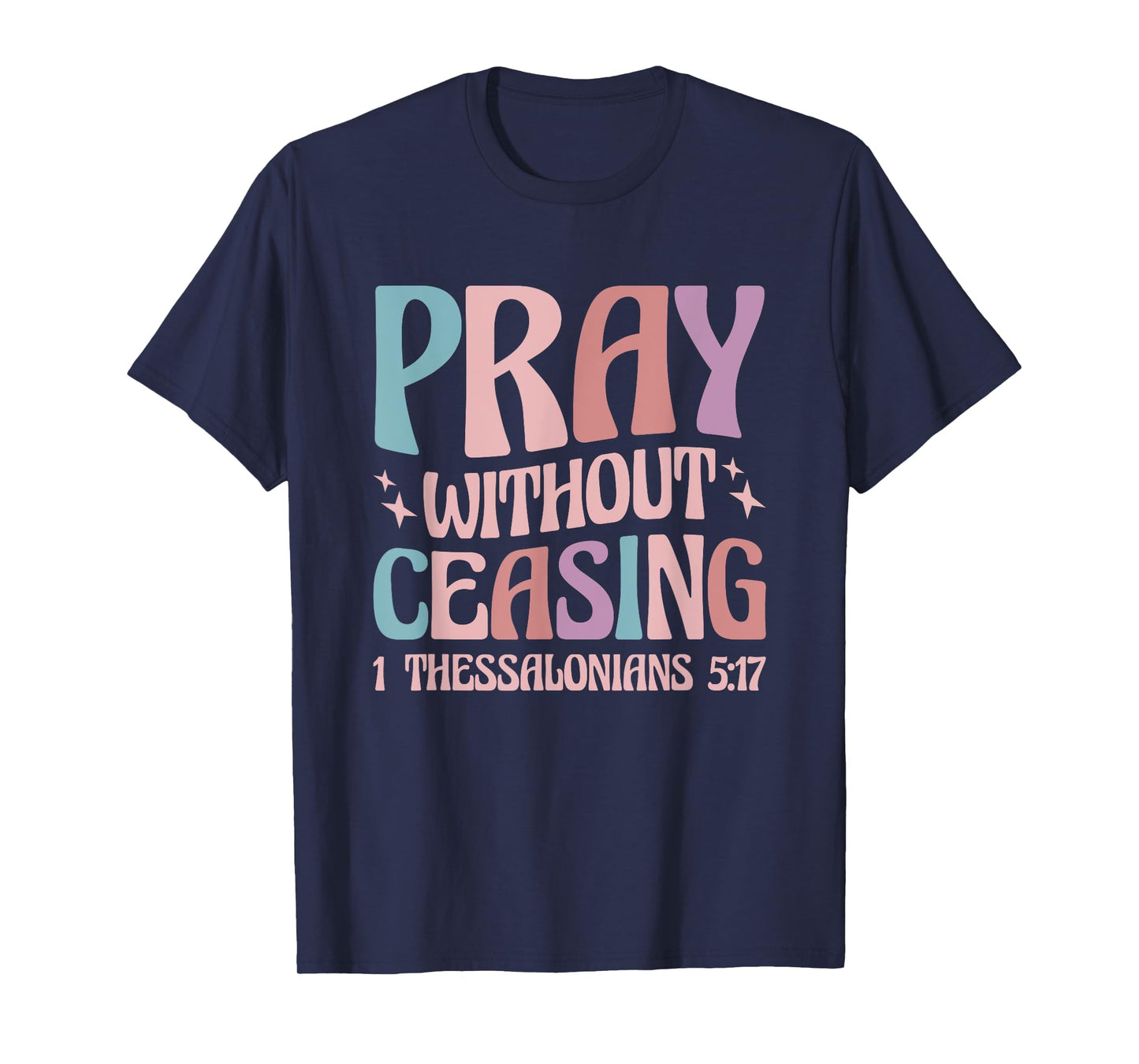 Pray Without Ceasing T-Shirt