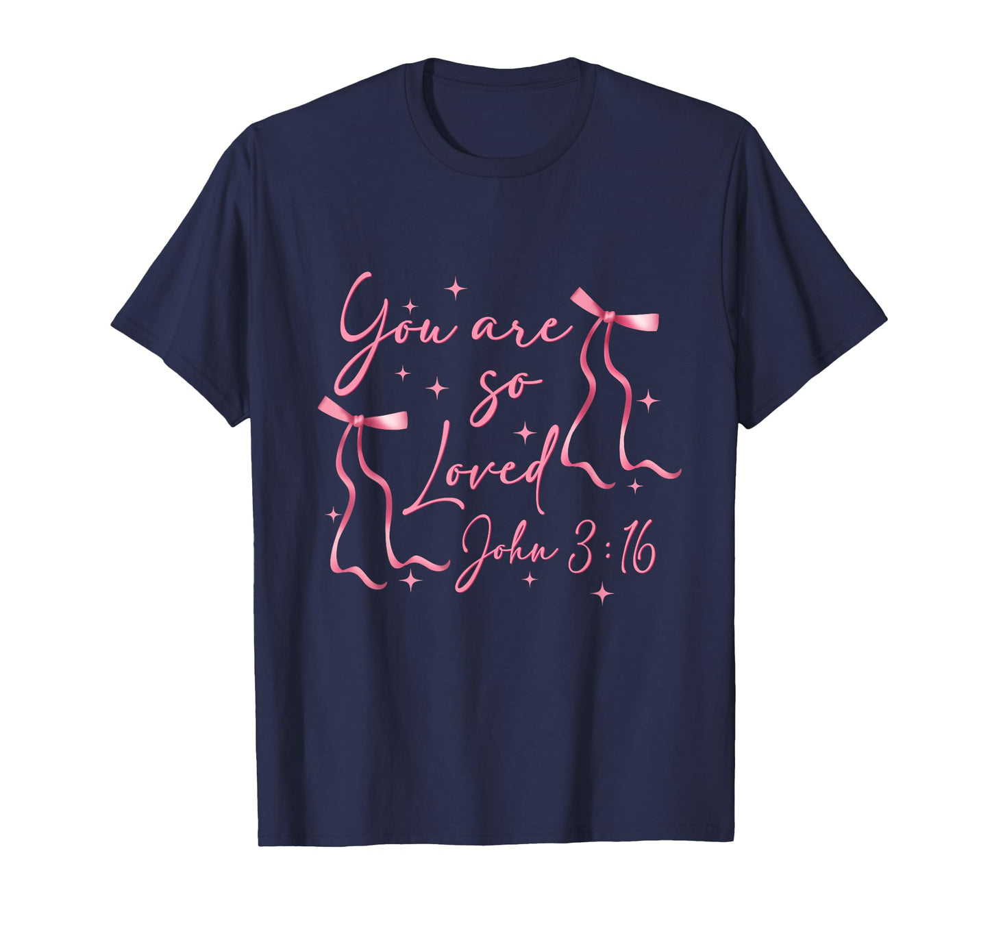You Are Loved John 3:16 Valentines Christian Faith bow women T-Shirt