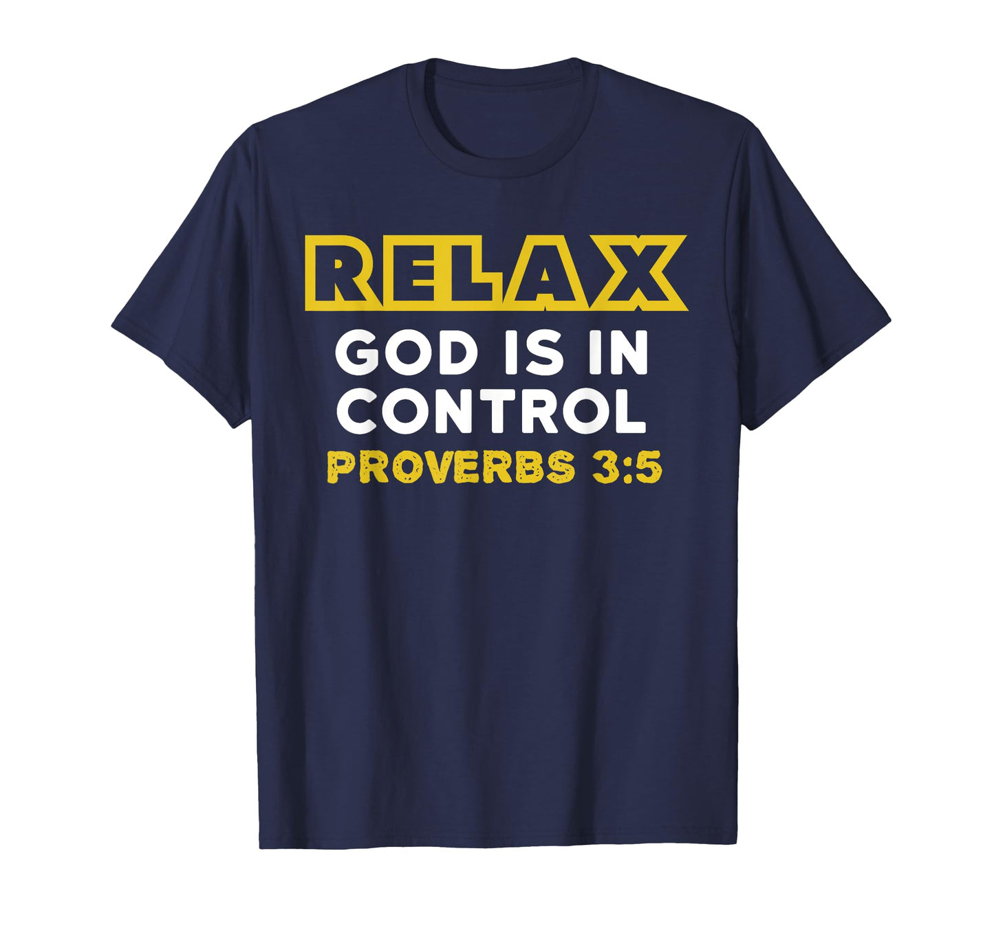 Relax God Is In Control Shirt - Bible Verse Shirt T-Shirt