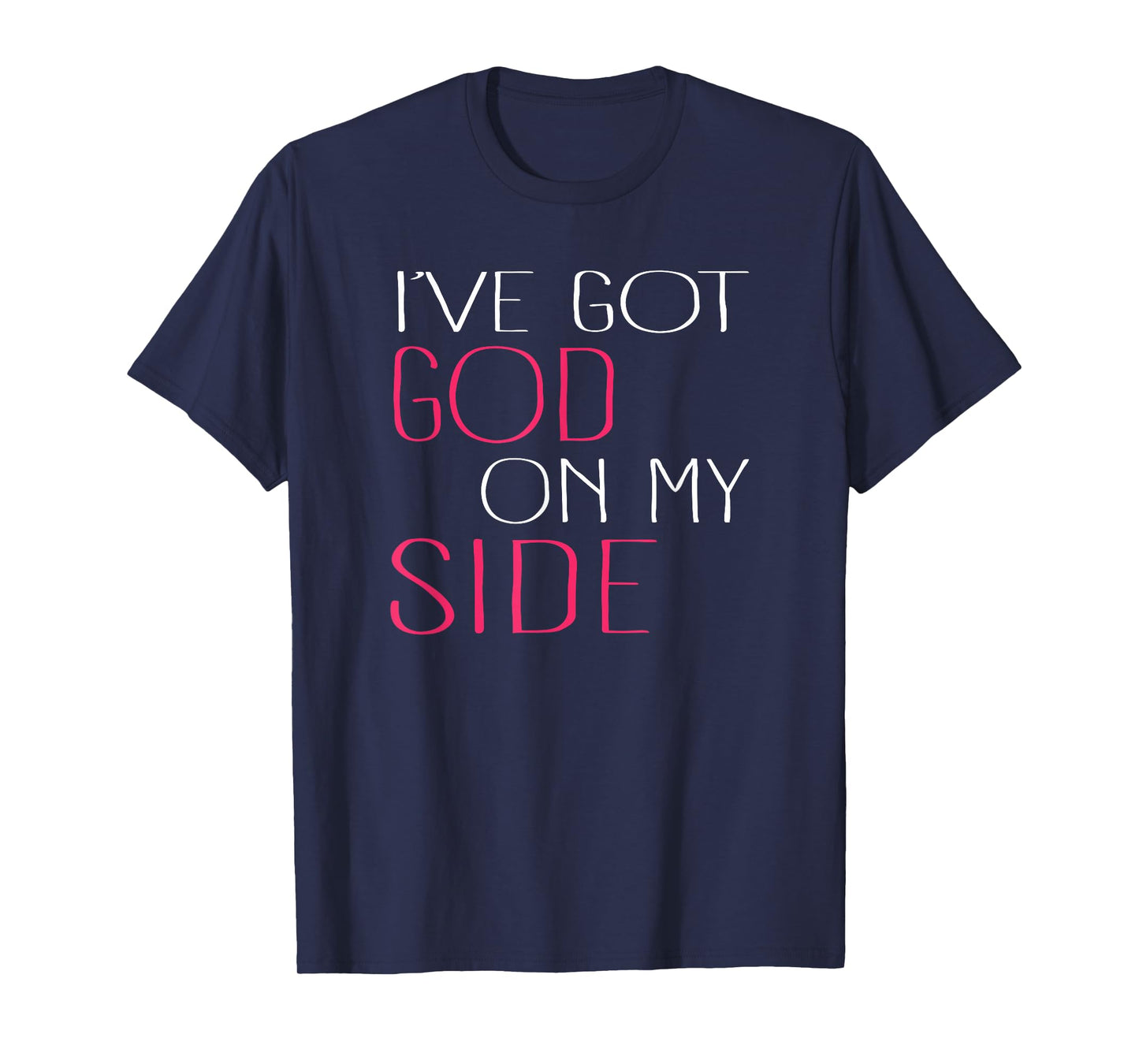 I've Got God On My Side T-Shirt