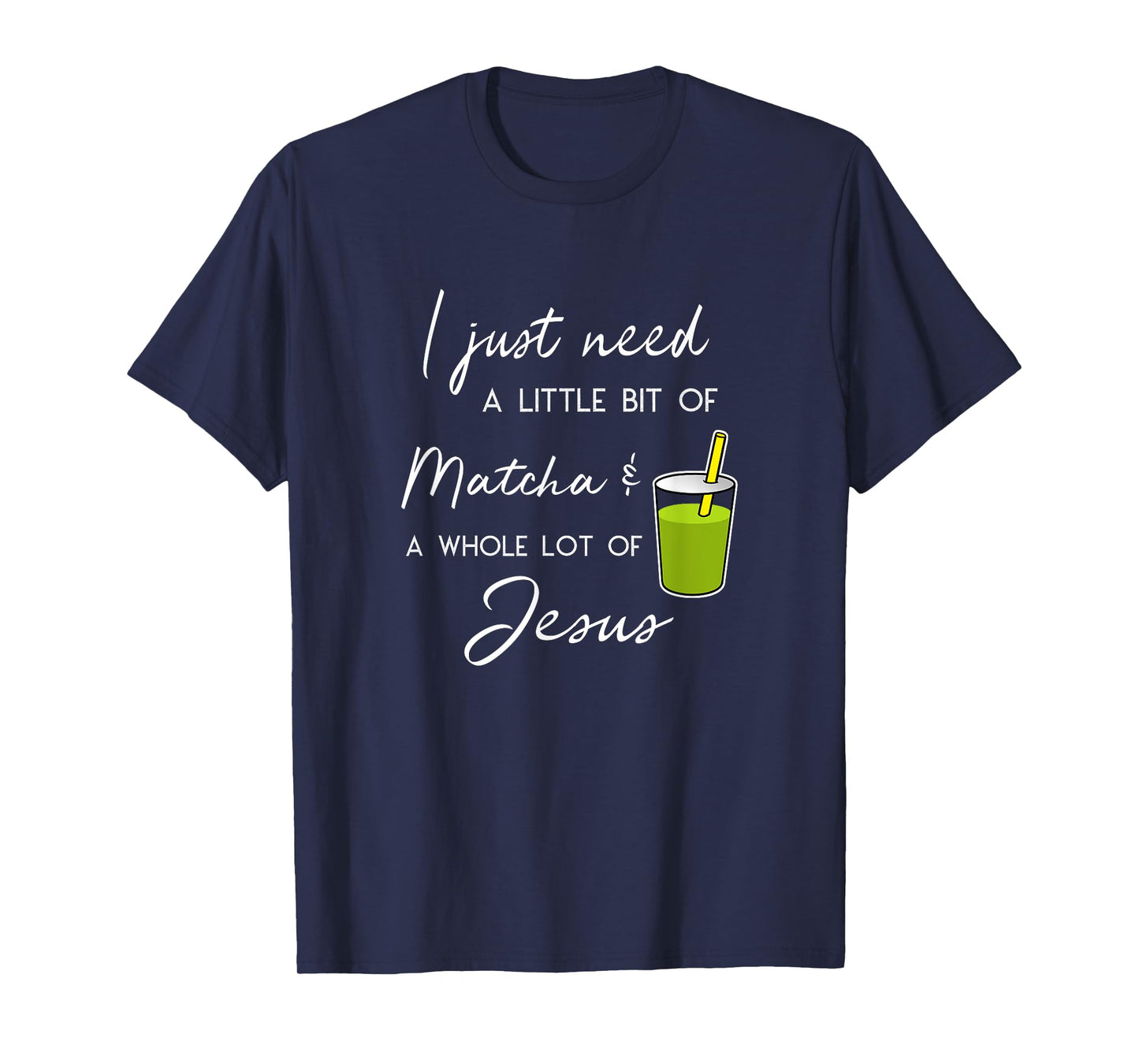 Funny Matcha Tea Whole Lot Jesus T-Shirt