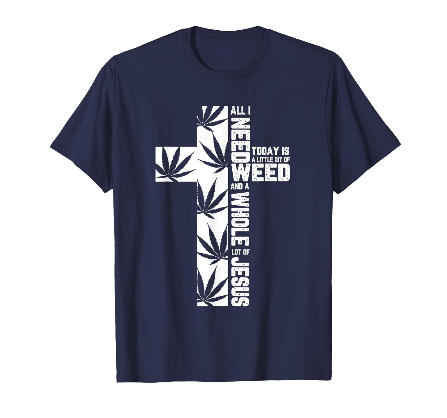 Weed Marijuana Cross Jesus Christian Quote Cool Stoner Gifts T-Shirt
