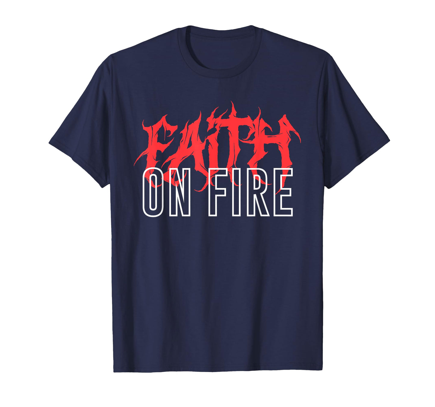 Faith On Fire Christian T-Shirt