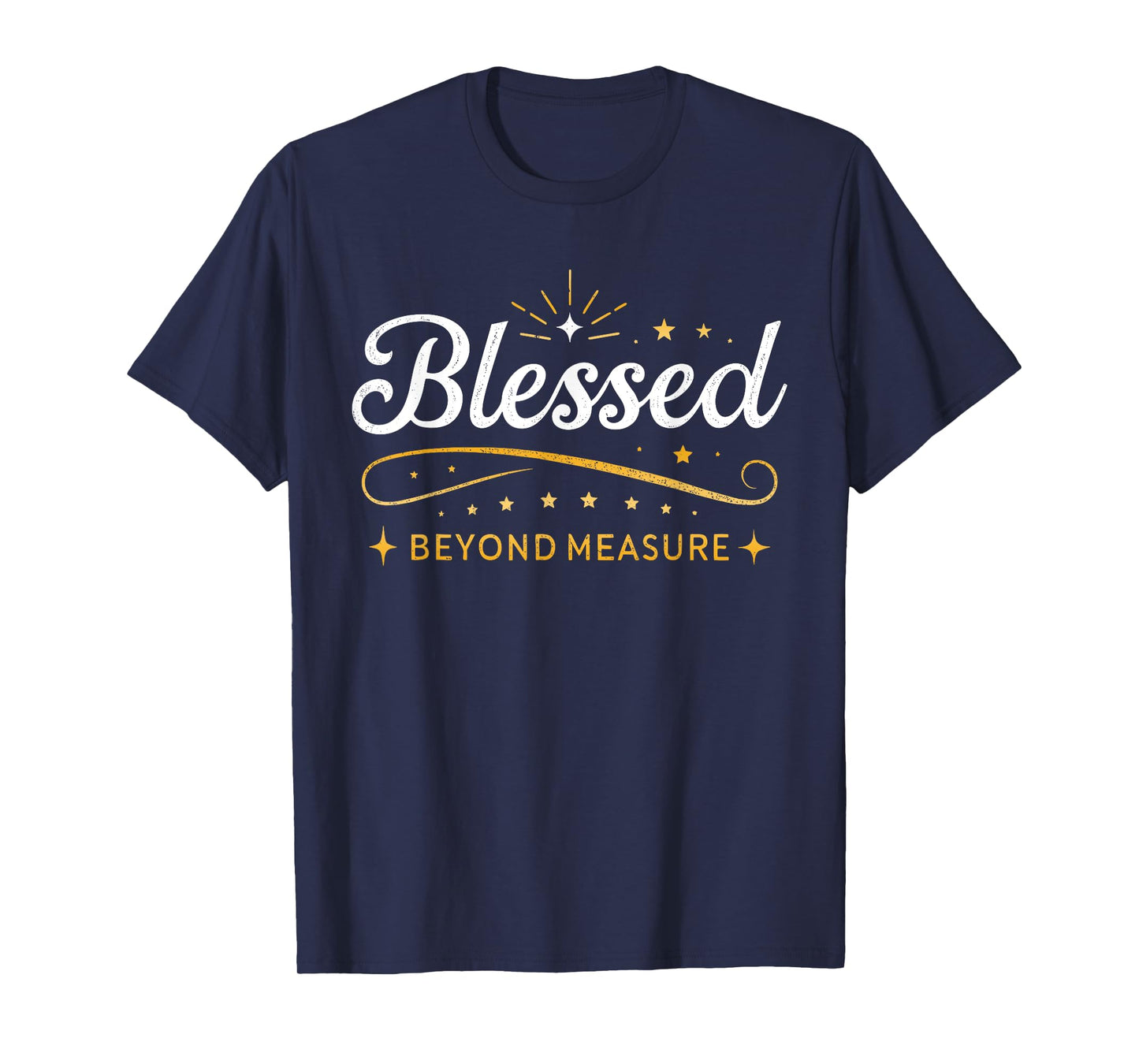 Blessed Beyond Measure Simply Blessed Family Blessing Faith T-Shirt