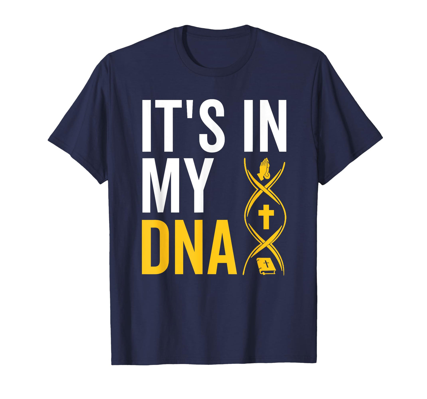 It's in My DNA Jesus Christian Religious Believer Worshiper T-Shirt