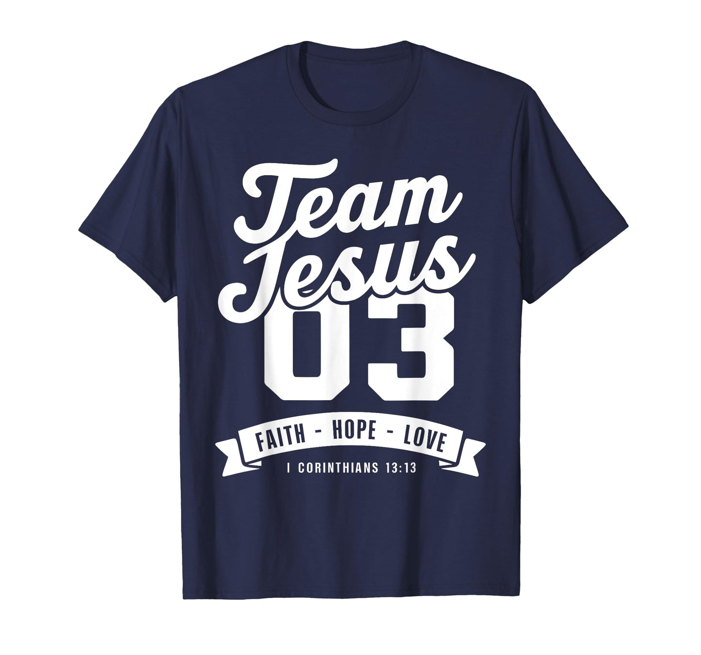 Christian - Team Jesus 03 Faith Hope Love T-Shirt