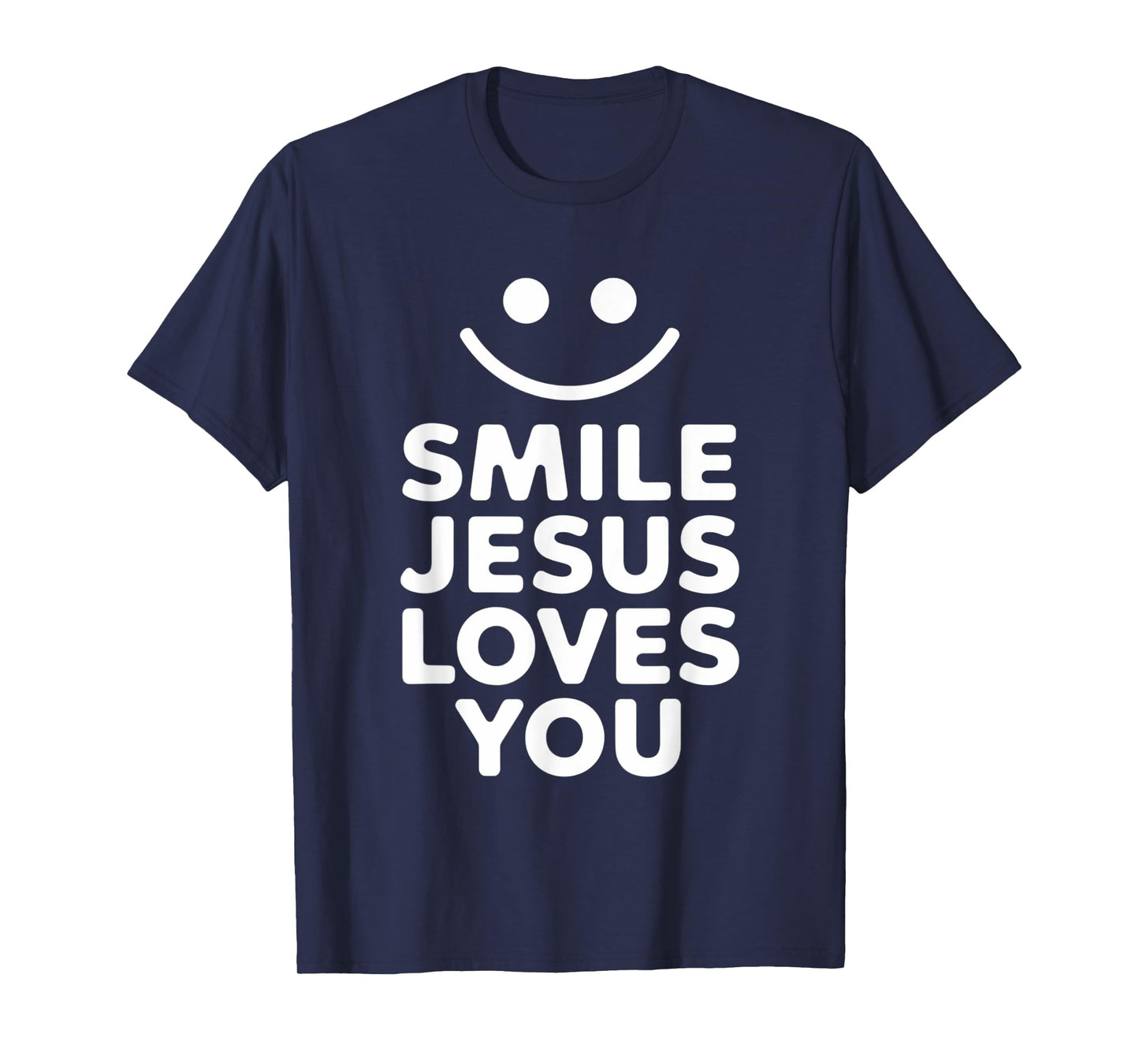 Smile Jesus Loves You Funny Faith Christian T-Shirt