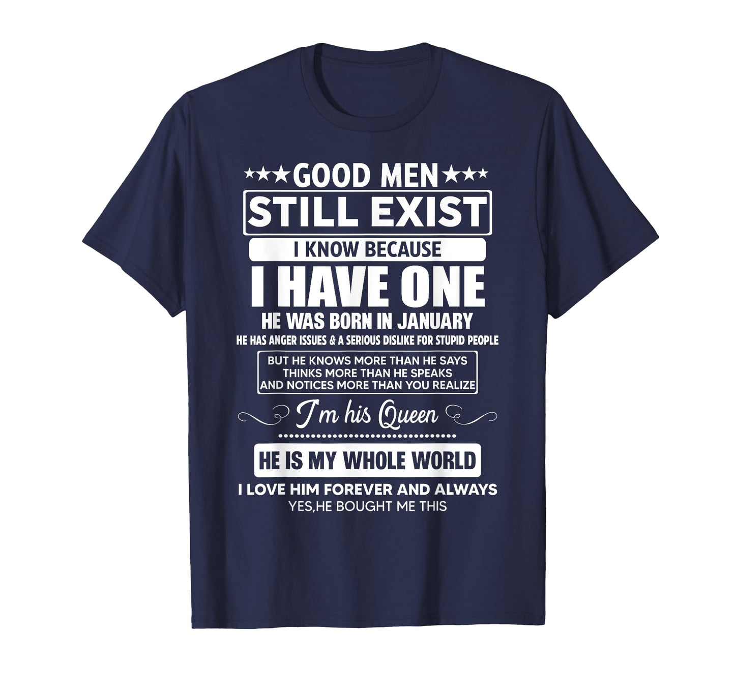 Good Men Still Exist He Was Born In January Funny Birthday T-Shirt