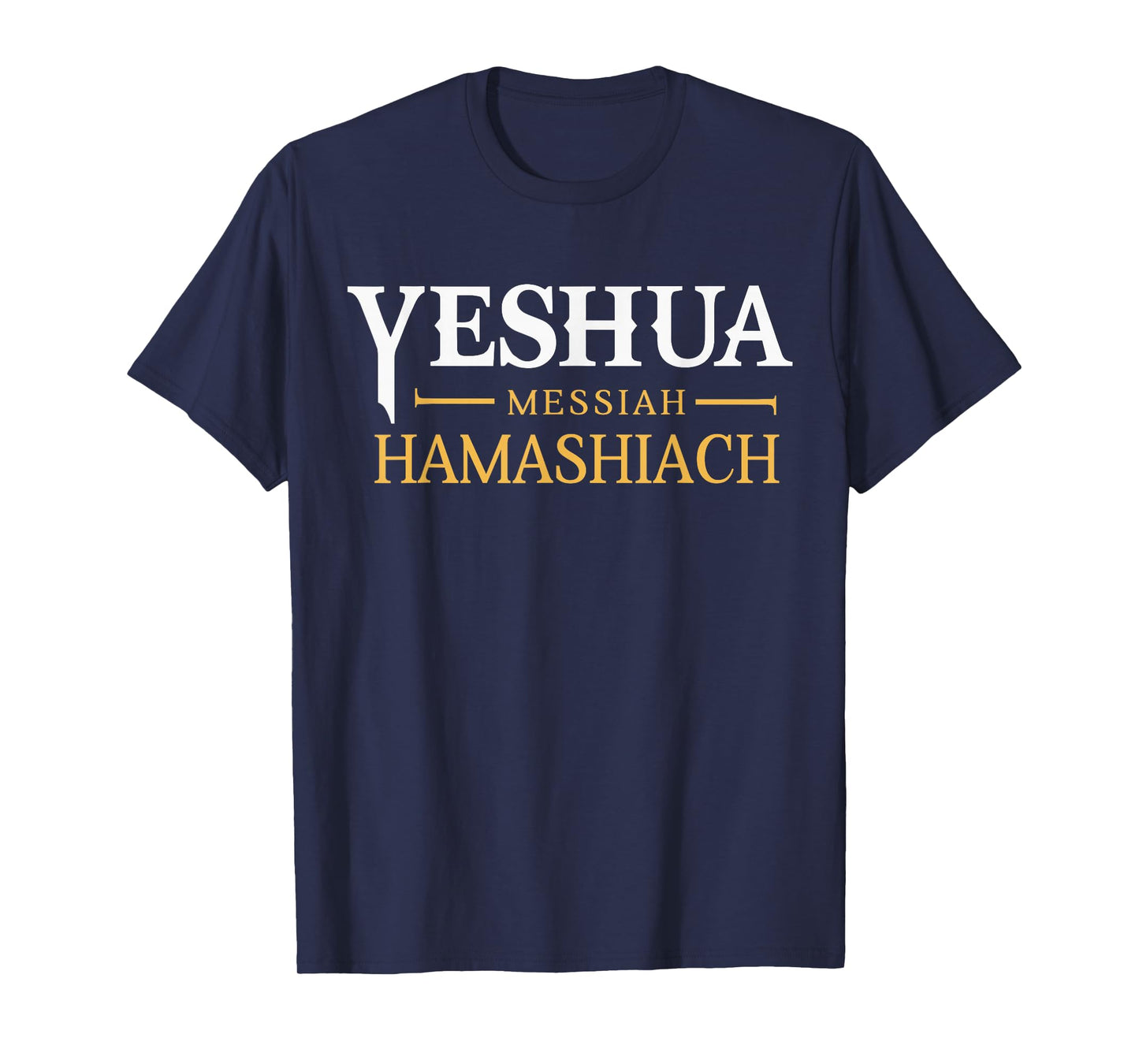 Yeshua Messiah Hamashiach Messianic Sabbath Christians T-Shirt