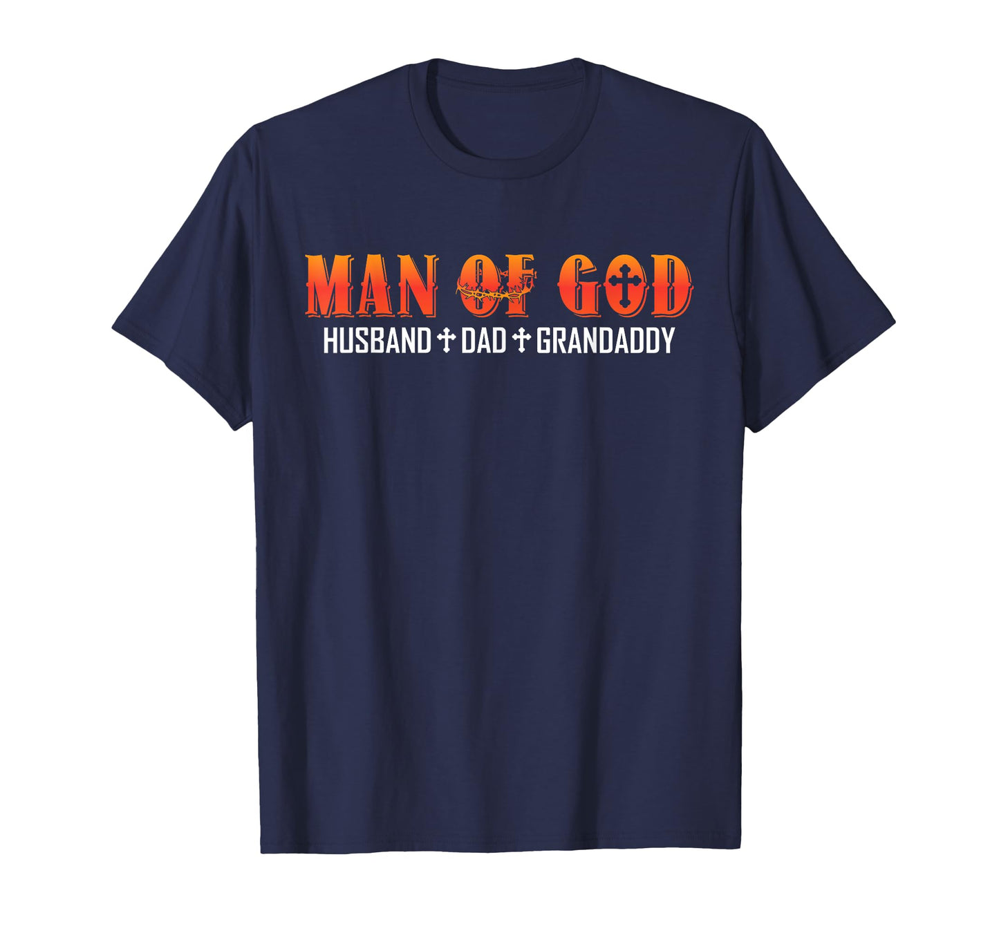 Man Of God Husband Dad Grandaddy Christian Dad Religious T-Shirt