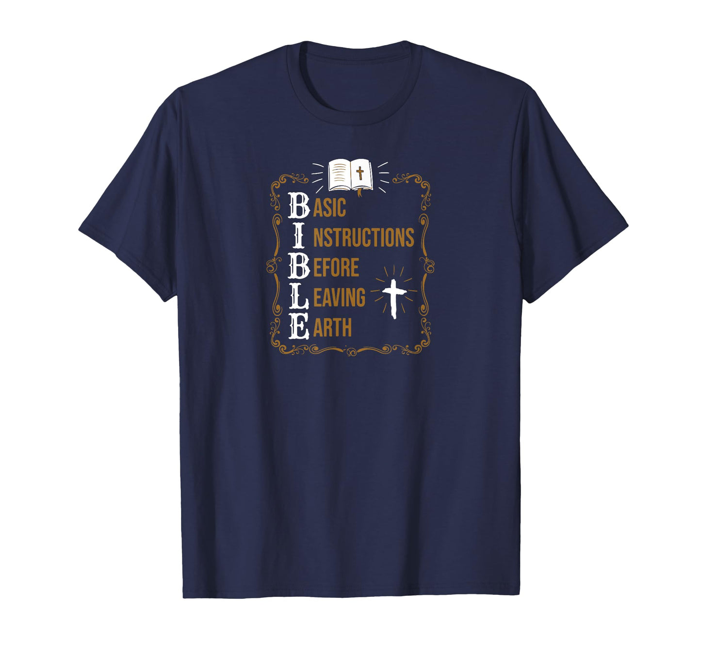 Bible Basic Instructions Before Leaving Earth Christian T-Shirt