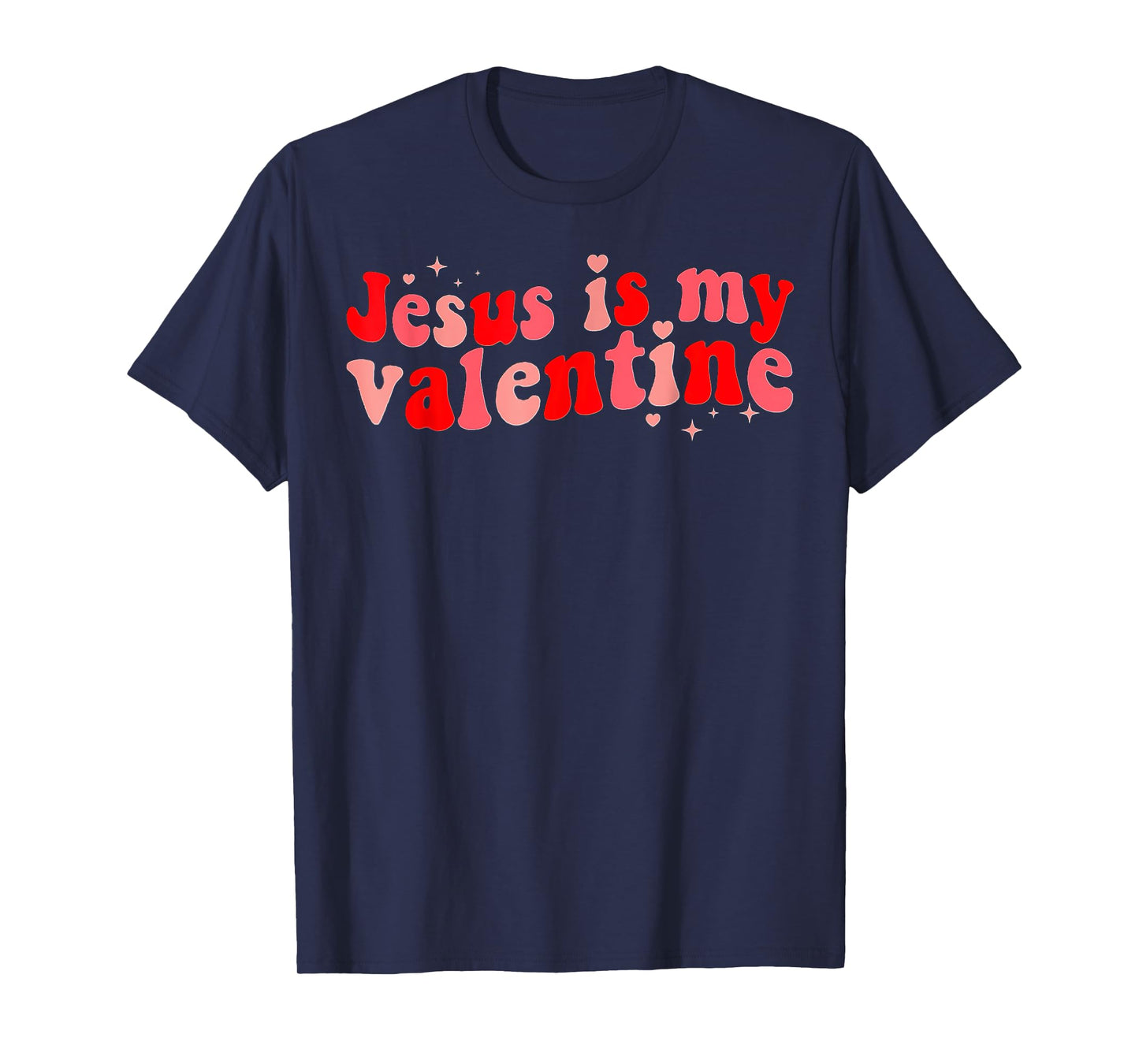 Jesus Is My Valentine Christian Valentine's Day T-Shirt