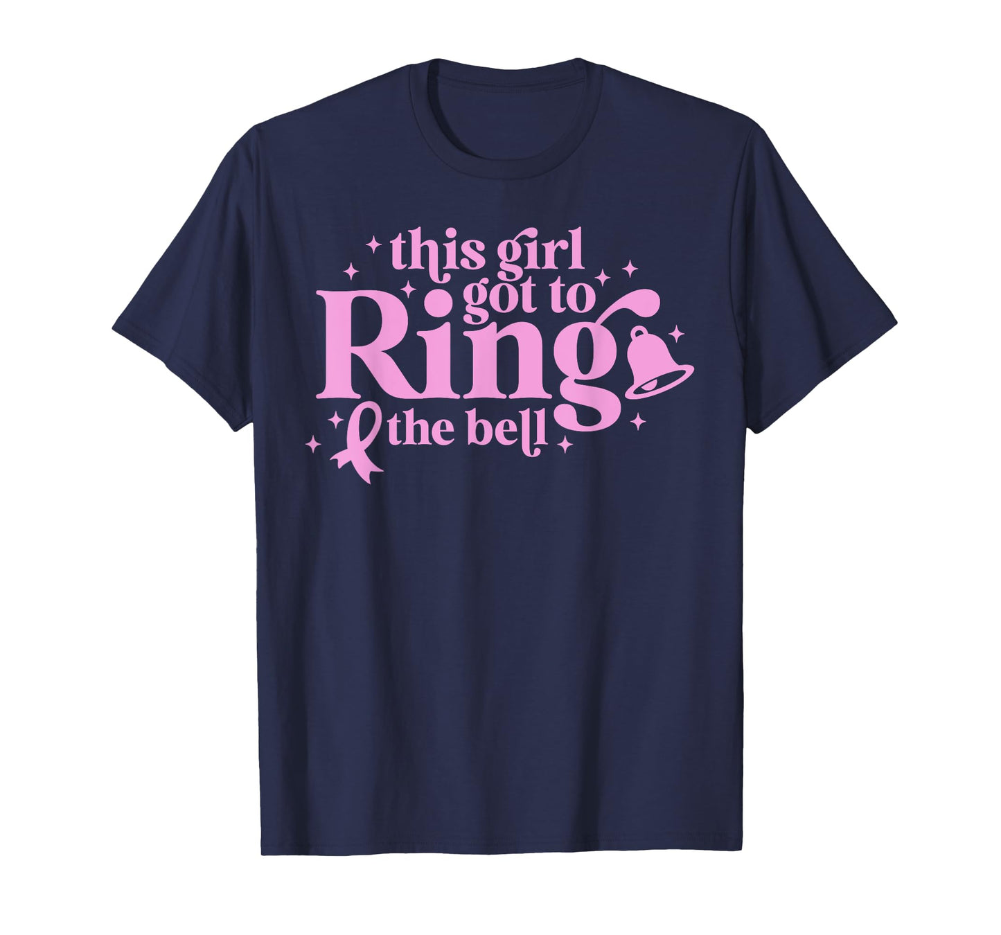 This Girl Got to Ring the Bell End of Chemo Breast Cancer T-Shirt