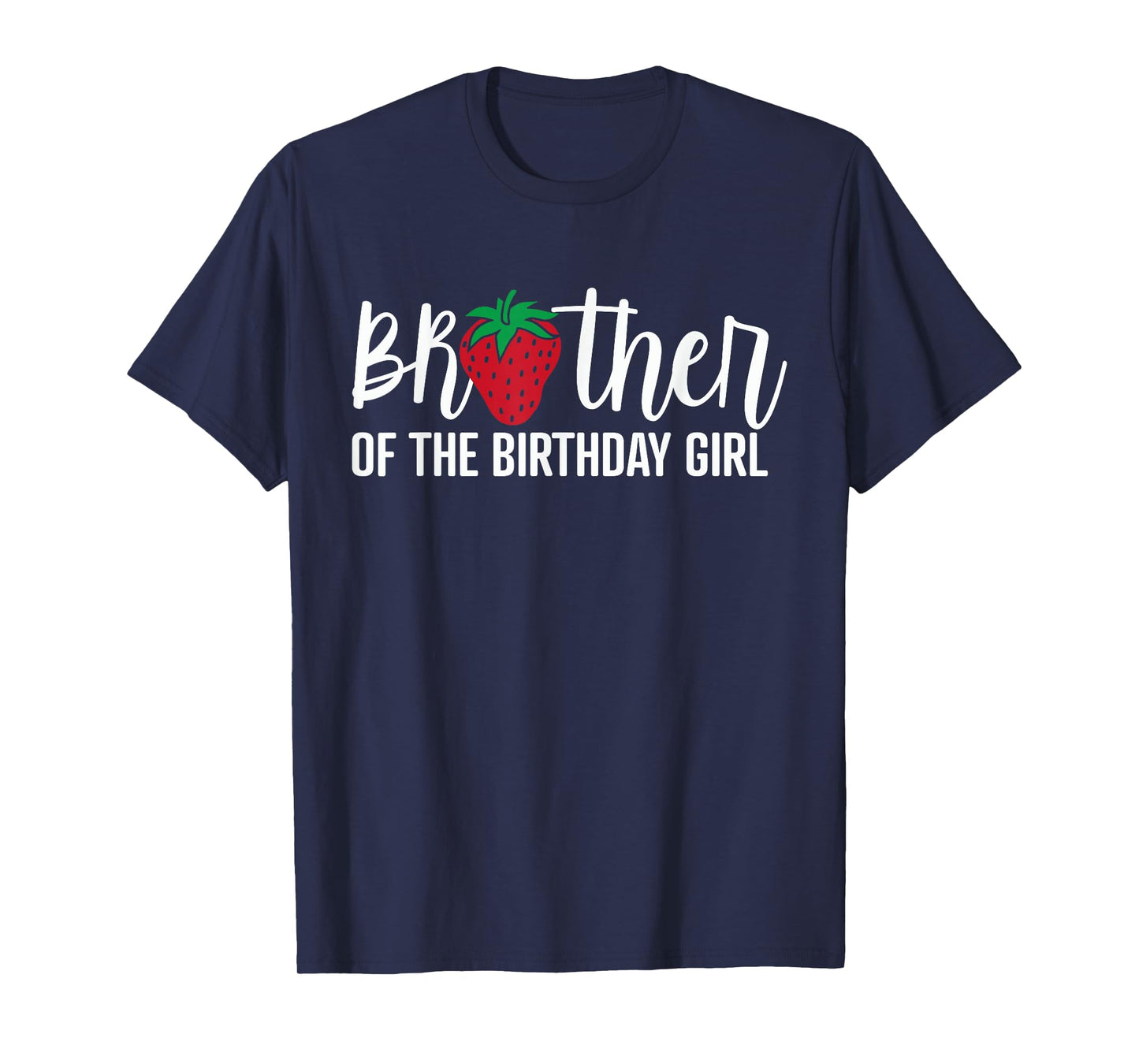 Brother Of The Birthday Girl Strawberry Bday Party Theme T-Shirt