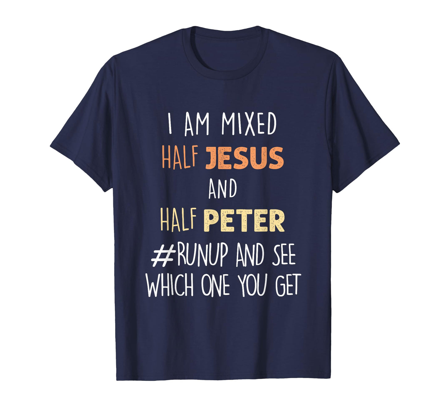 I am Mixed Half Jesus And Half Peter Funny Christian T-Shirt T-Shirt