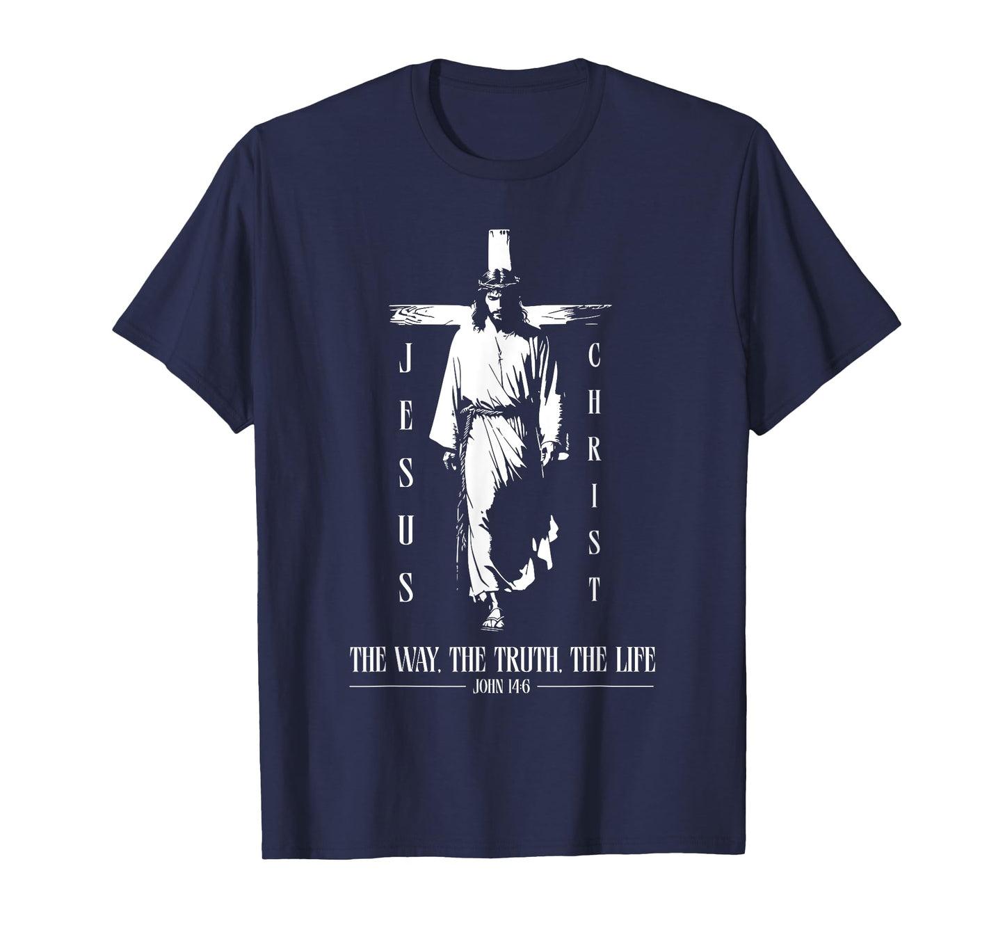 Jesus Christ - JOHN 14:6 Quote - Christian T-Shirt