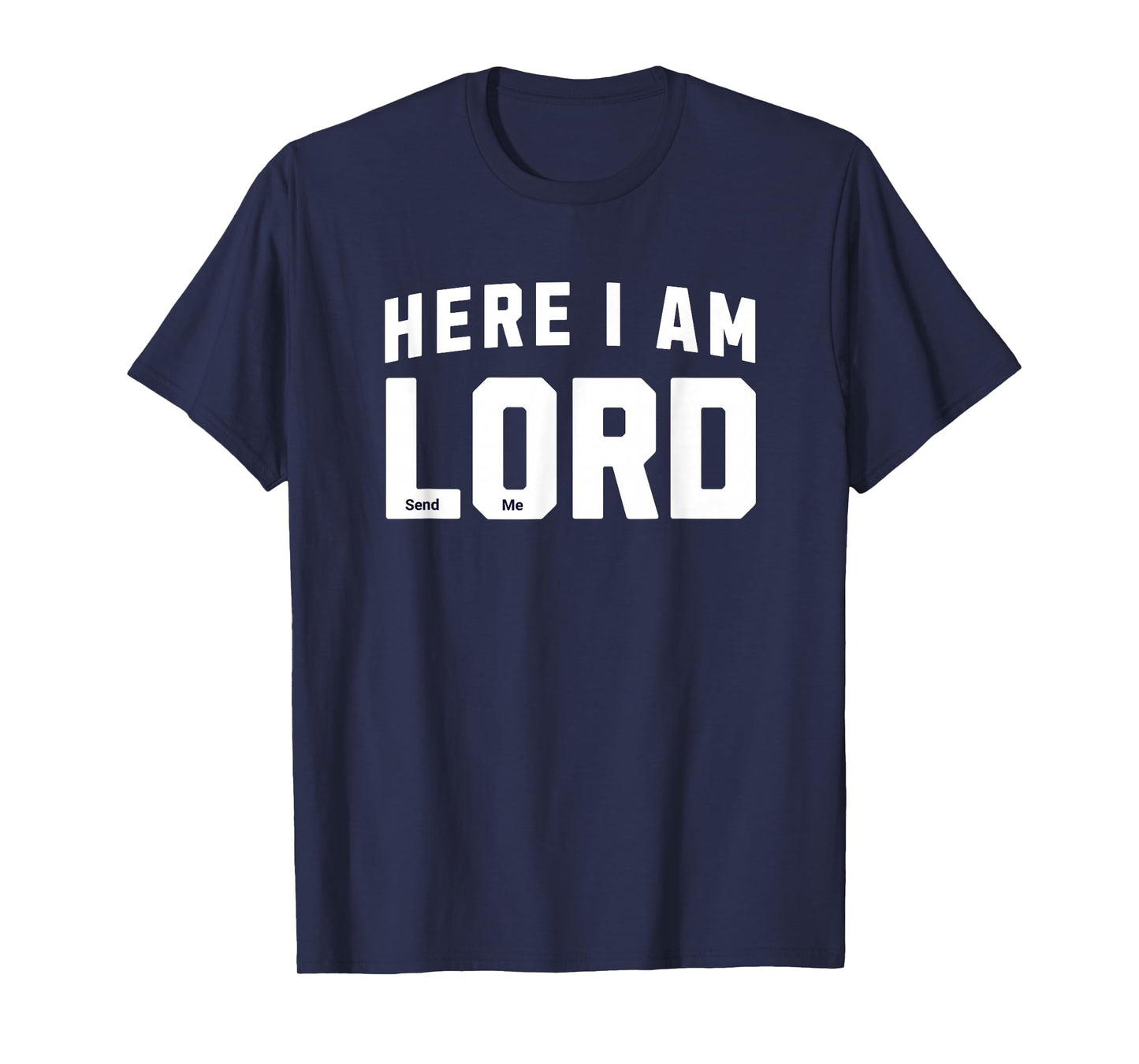 Here I Am Lord Send Me Church Christian Saying Graphic T-Shirt