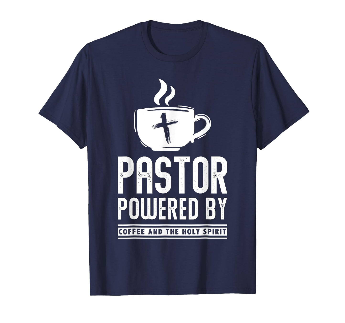 Pastor Powered Coffee And The Holy Spirit Funny Pastor T-Shirt