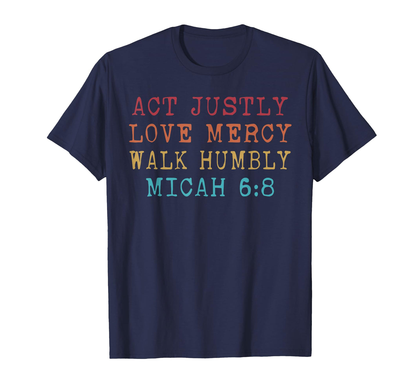 Funny Act Justly Love Mercy Walk Humbly Micah 6 8 Vintage Re T-Shirt