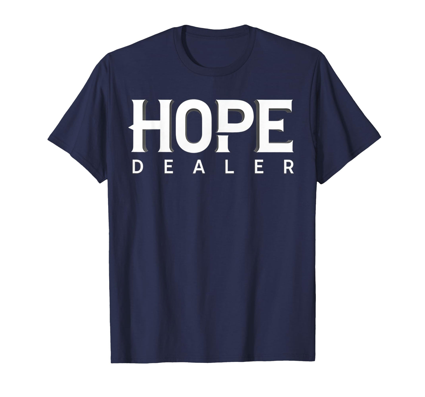 Motivational Inspirational Hope Dealer T-Shirt