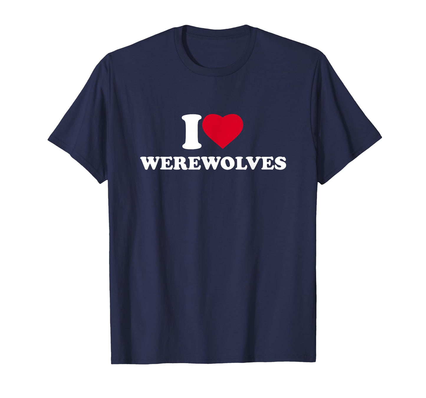 I Love Werewolves I Heart Werewolves Lover T-Shirt