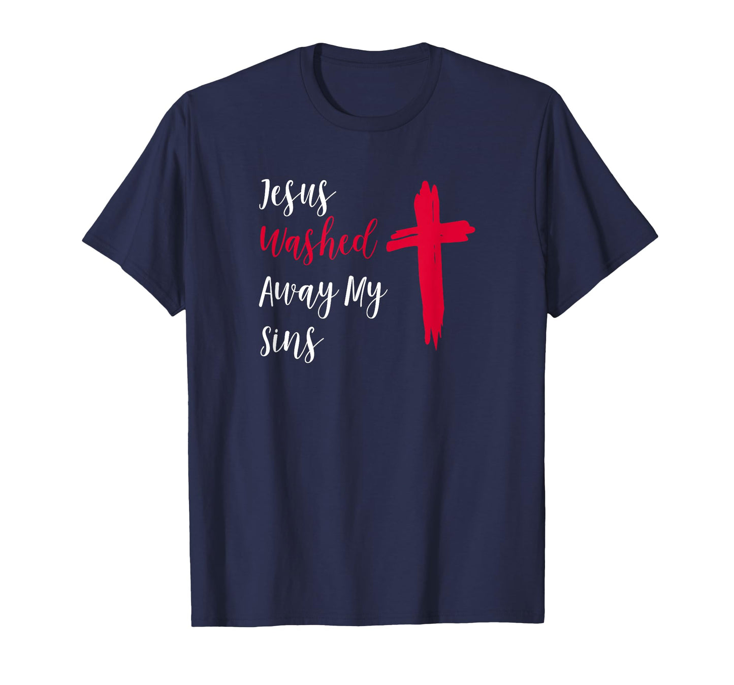 Jesus Washed Away My Sins T-Shirt