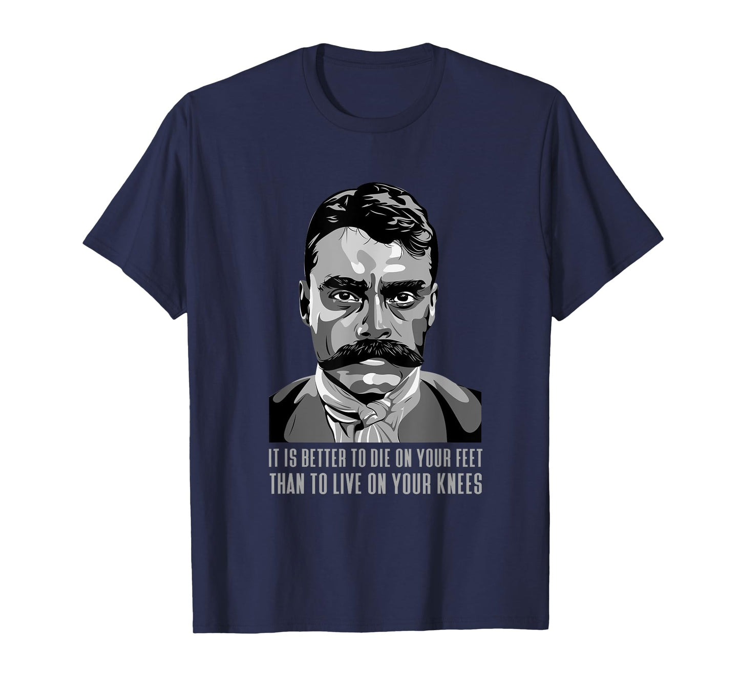 Emiliano Zapata Mexican Hero. Famous Saying T-Shirt