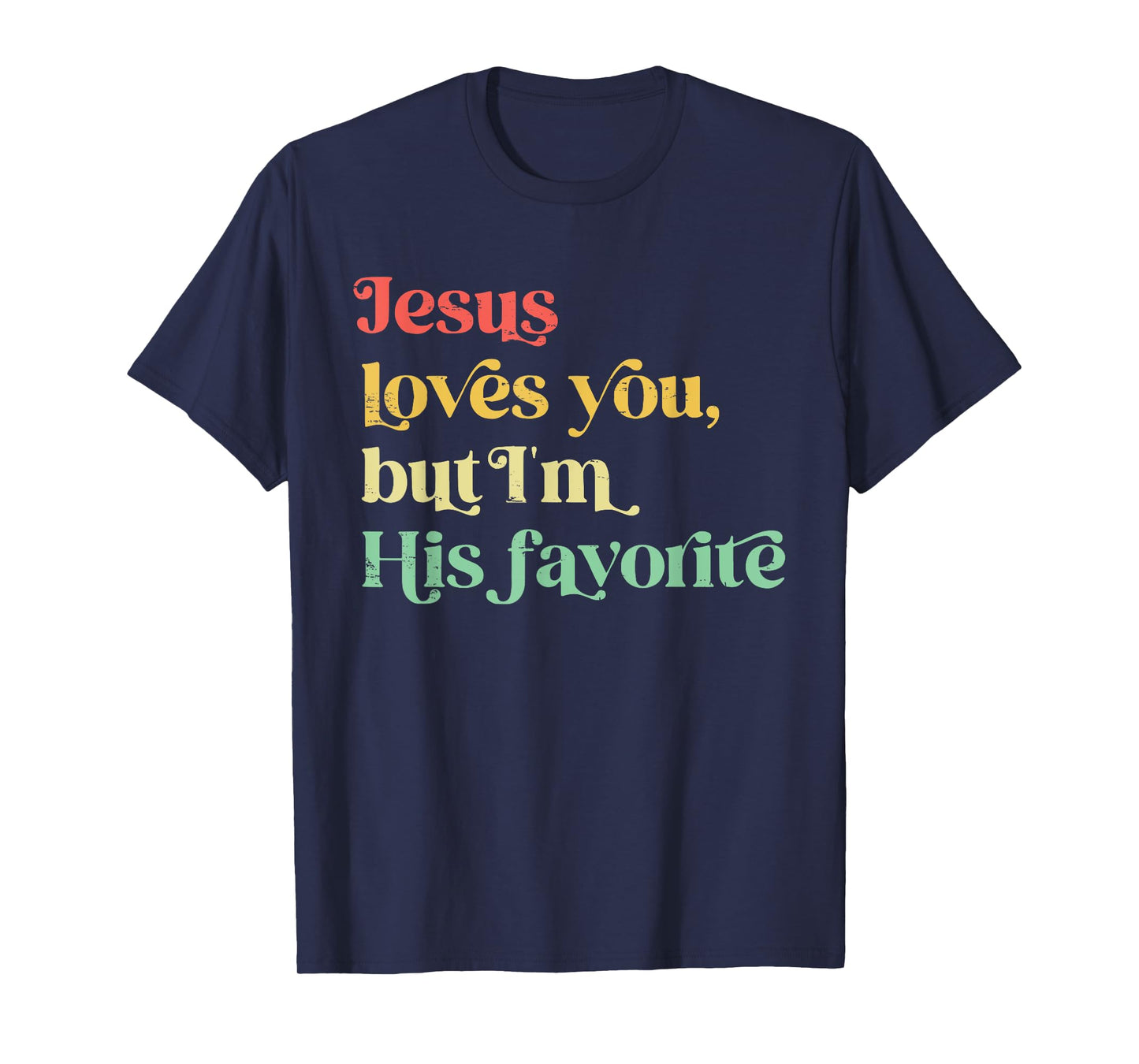 Retro Jesus Loves You But I'm His Favorite Funny Christian T-Shirt