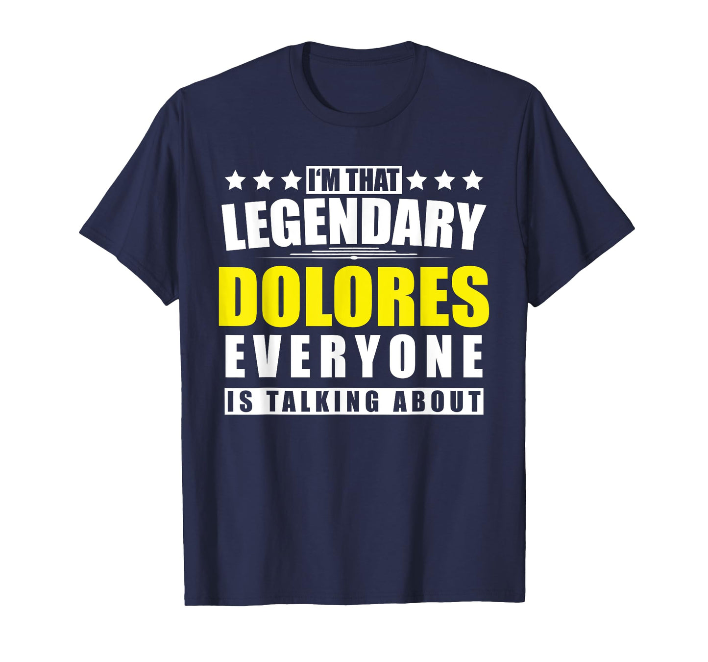 Name Dolores First Name Gifts - Funny Personalized Gift T-Shirt