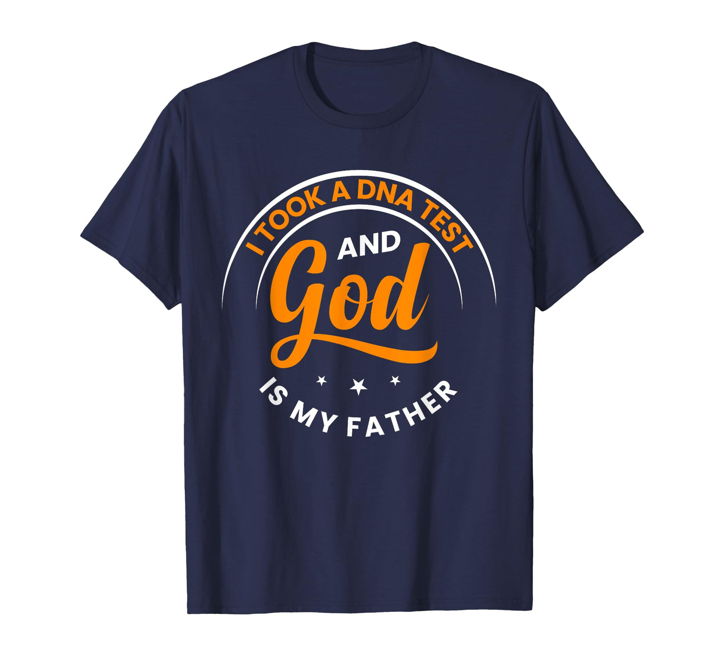 Funny I Took A DNA Test God Is My Father Jesus Christian T-Shirt
