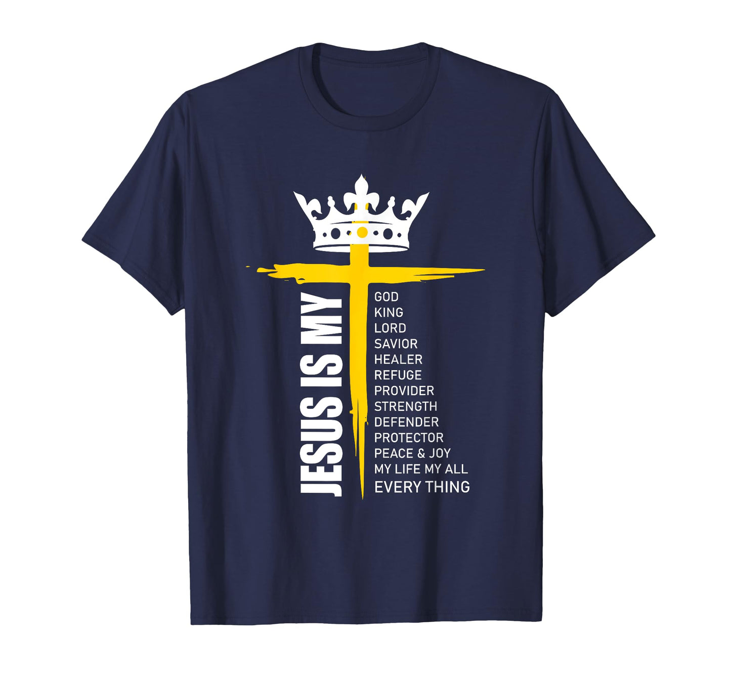 Cross Christian Christ Jesus Is My God King Lord And Savior T-Shirt