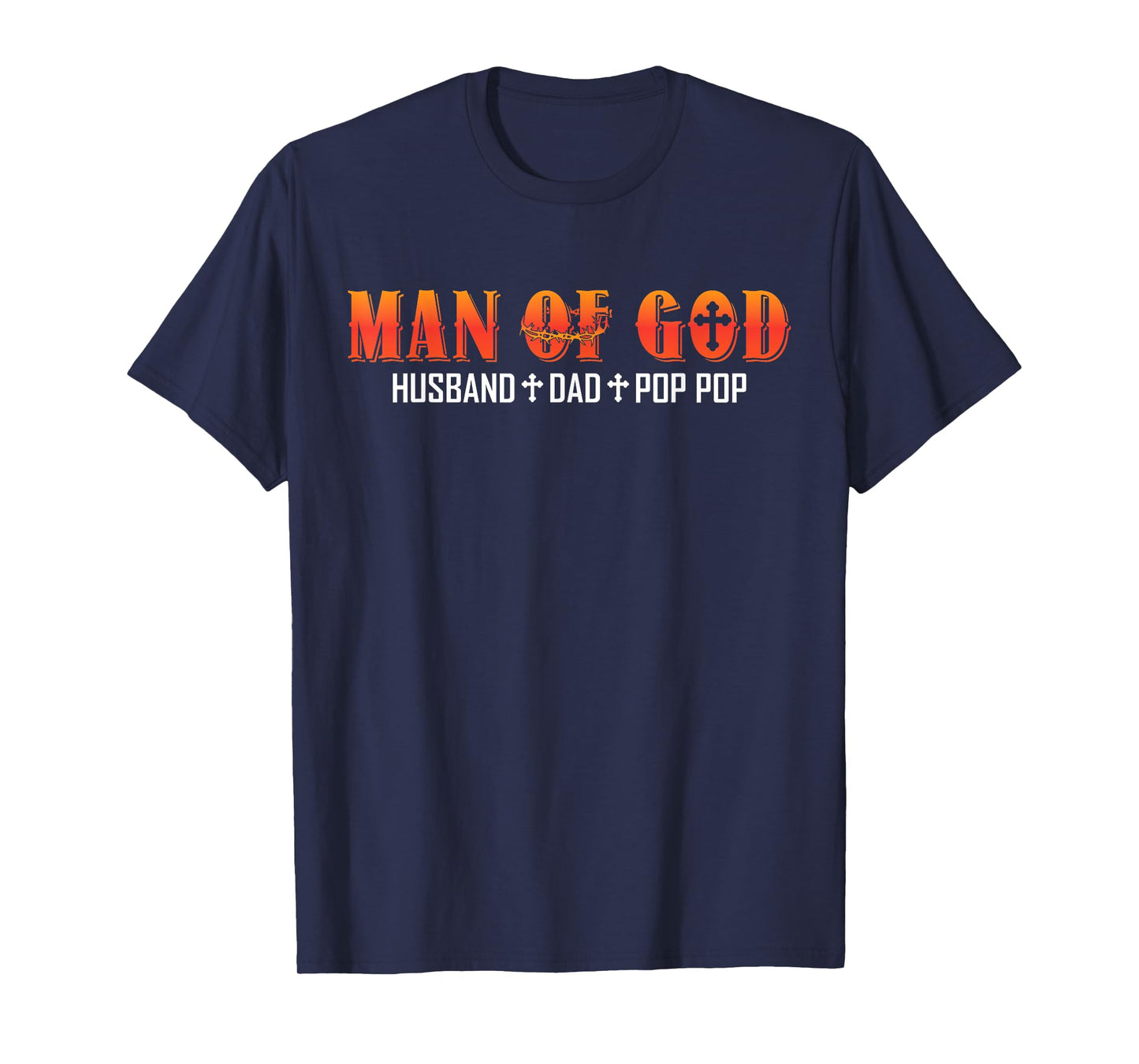 Man Of God Husband Dad Pop Pop Christian Dad Religious T-Shirt