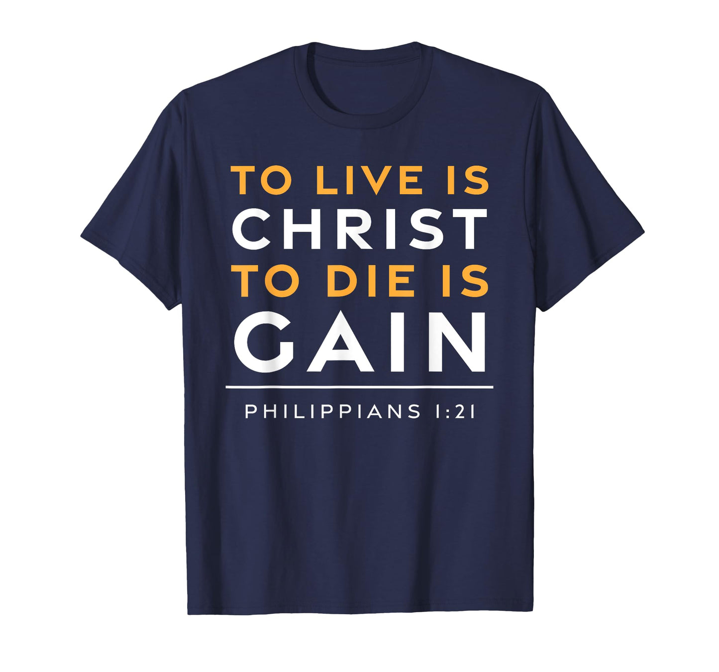 To Live Is Christ Jesus Christian Bible Verse T-Shirt