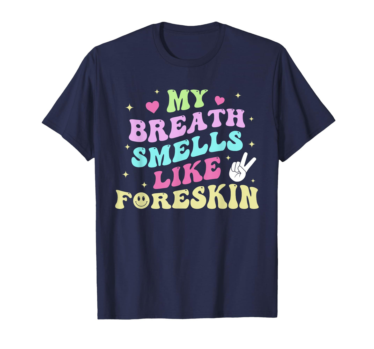 My Breath Smells Like Foreskin Design T-Shirt